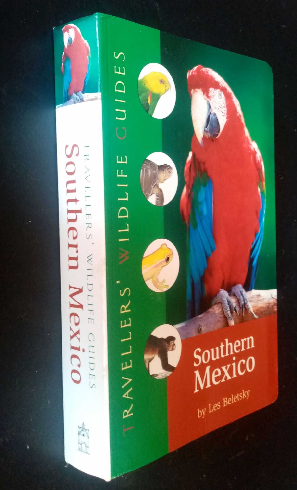 Les Beletsky - Travellers' Wildlife Guides Southern Mexico: The Cancun Region, Yucatan Peninsula, Oaxaca, Chiapas, and Tabasco