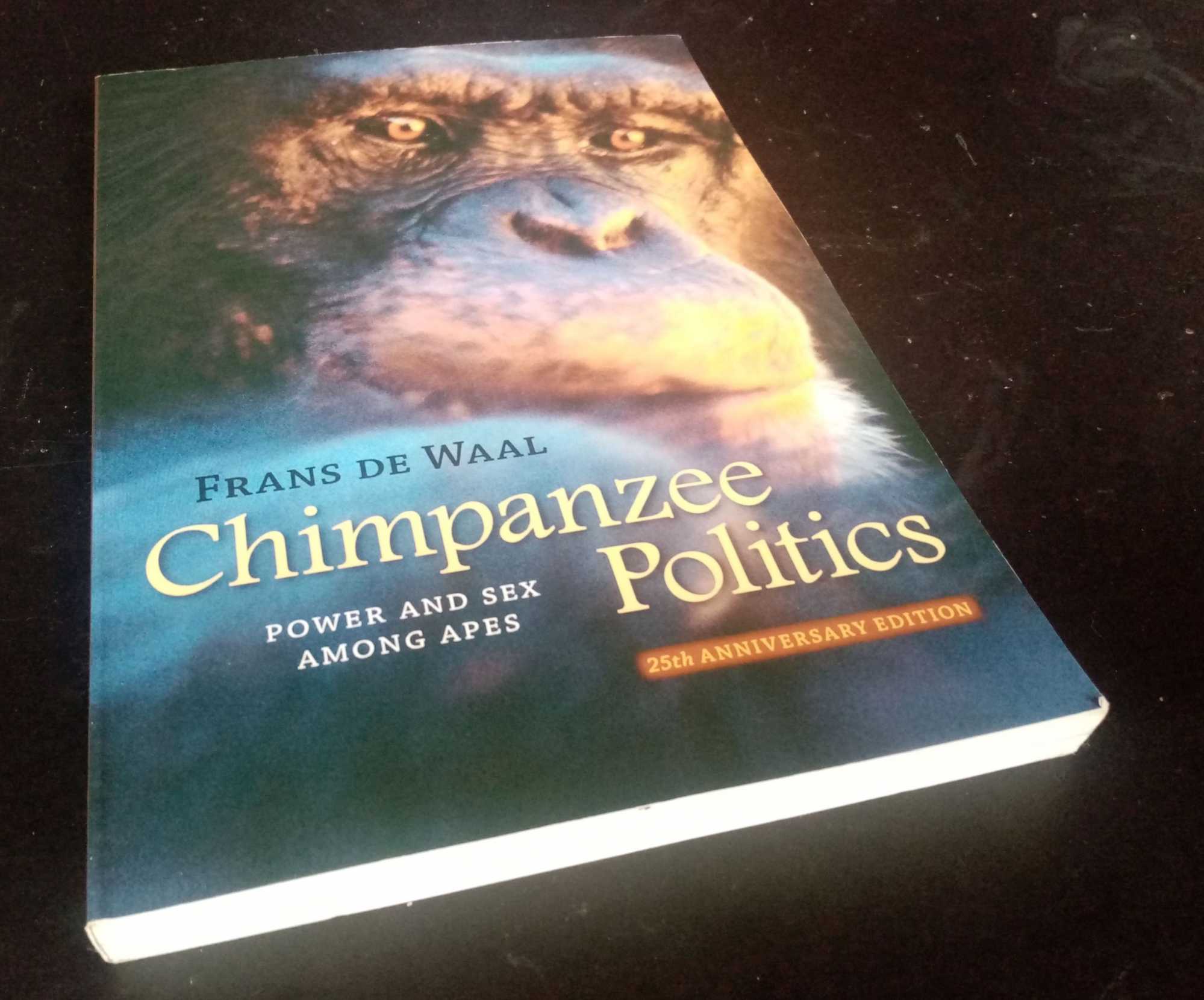 Frans De Waal - Chimpanzee Politics: Power and Sex among Apes.  25th anniversary edition