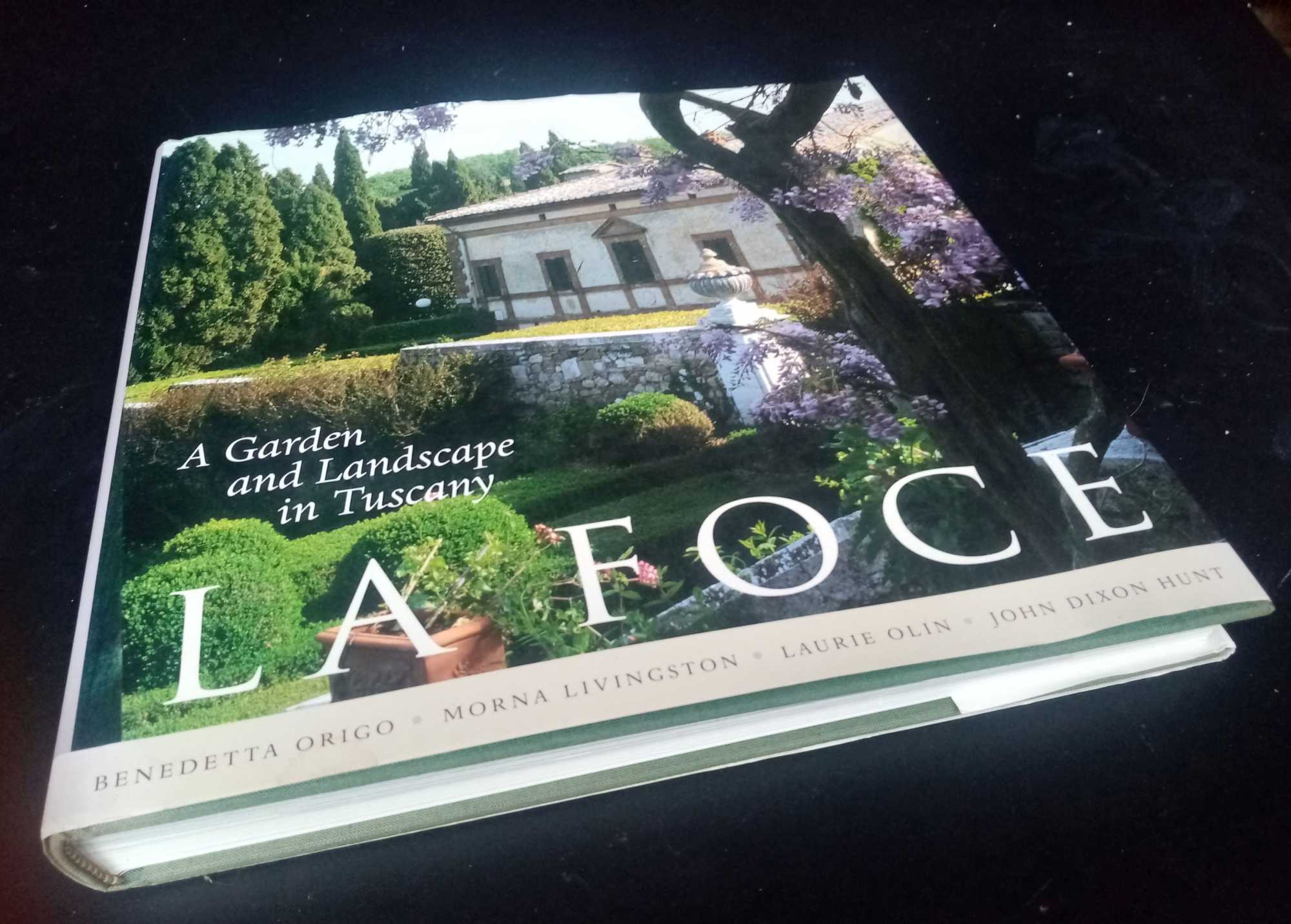 Benedetta Origo, et al. - La Foce: A Garden and Landscape in Tuscany