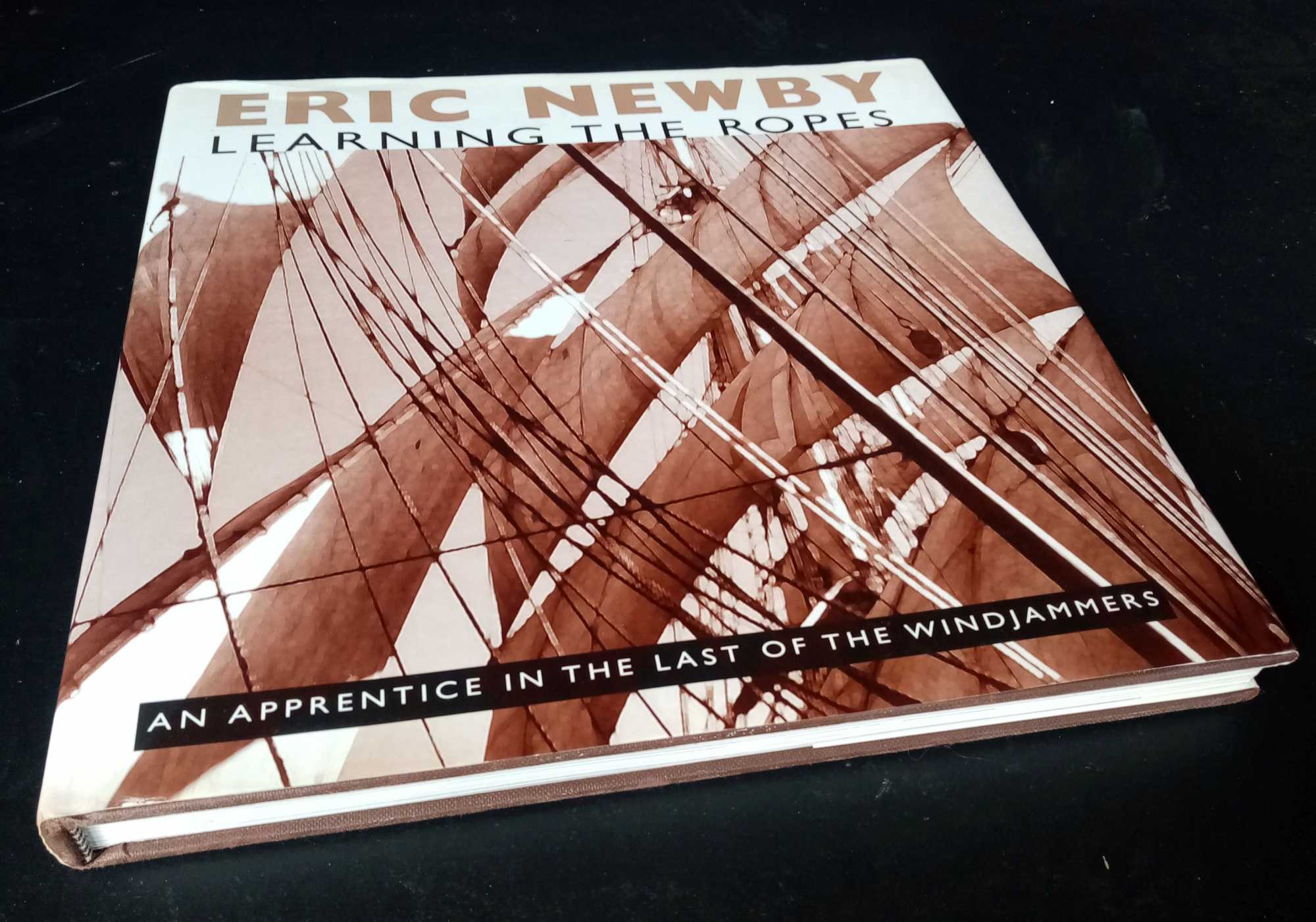 Eric Newby - Learning the Ropes: An Apprentice in the Last of the Windjammers