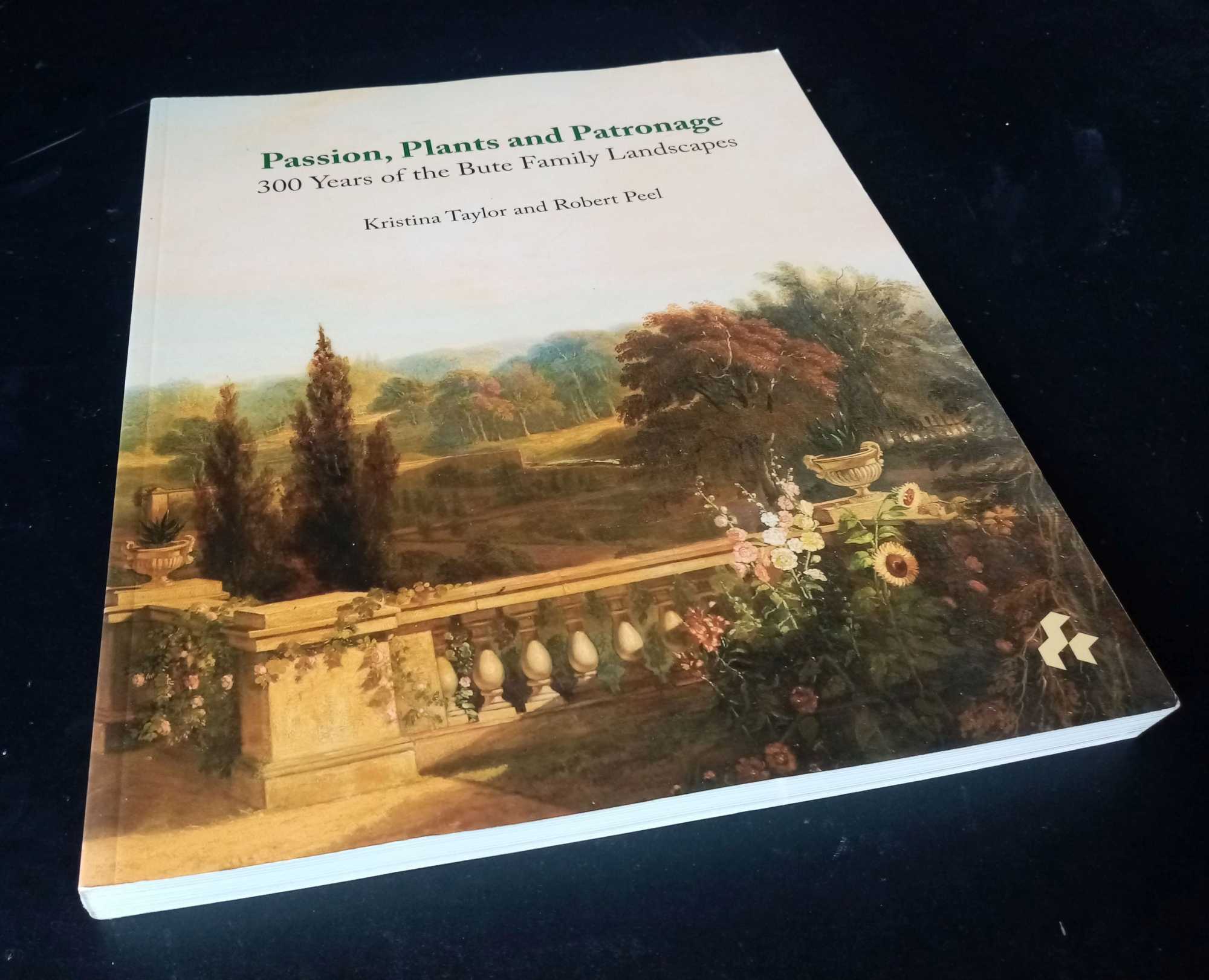 Kristina Taylor, Robert Peel - Passion, Plants and Patronage: 300 Years of the Bute Family Landscapes   SIGNED
