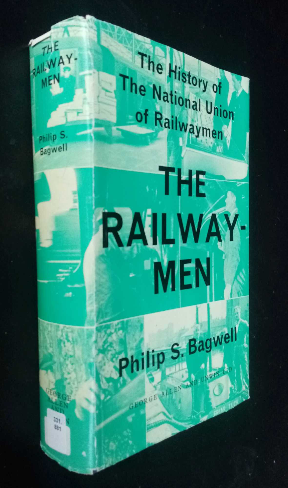 Philip Bagwell - The Railwaymen: The History of the National Union of Railwaymen [Vol. 1 ,1872-1953]