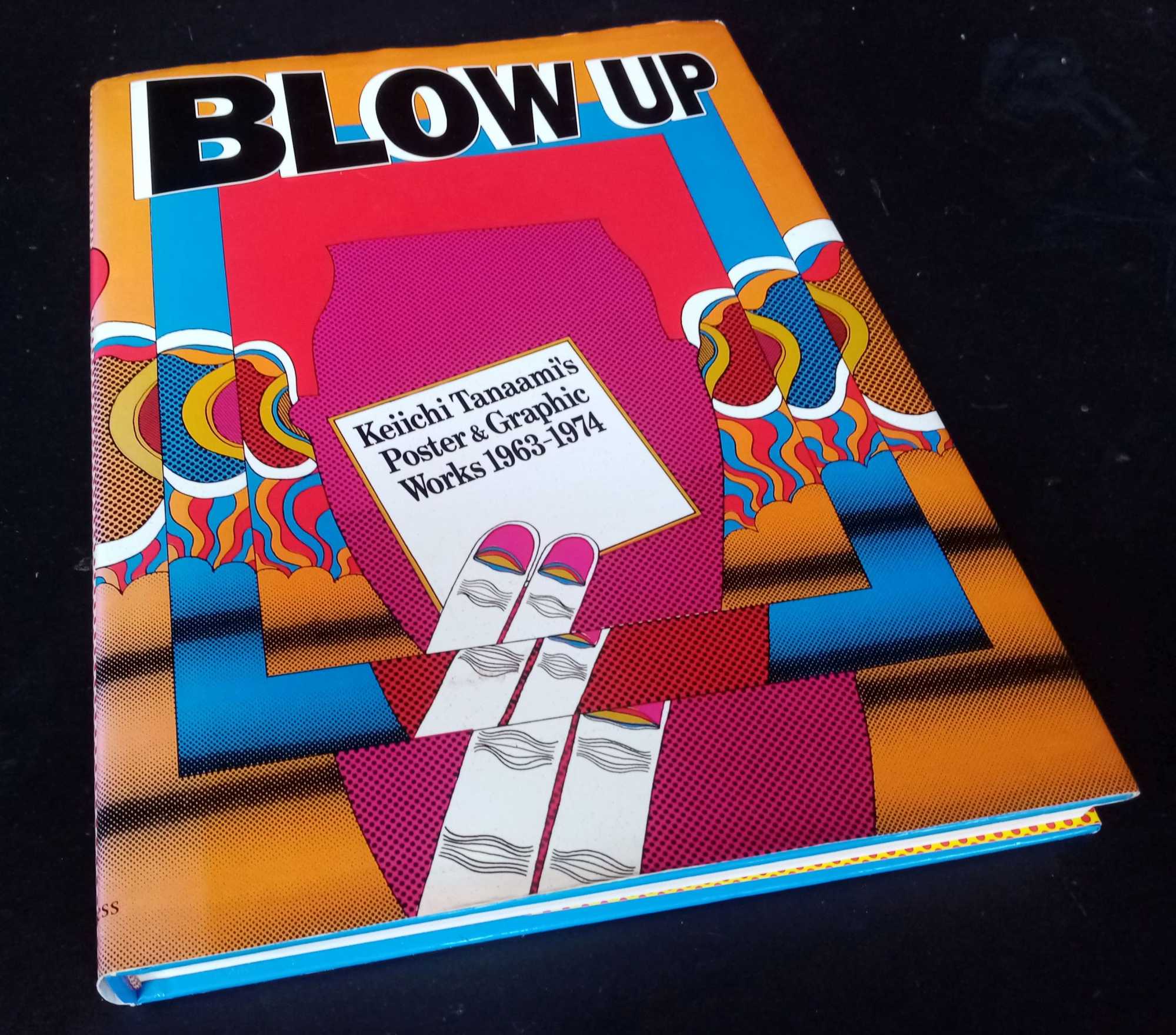 . - Blow Up: Keiichi Tanaami: Poster and Graphic Works 1963-1974