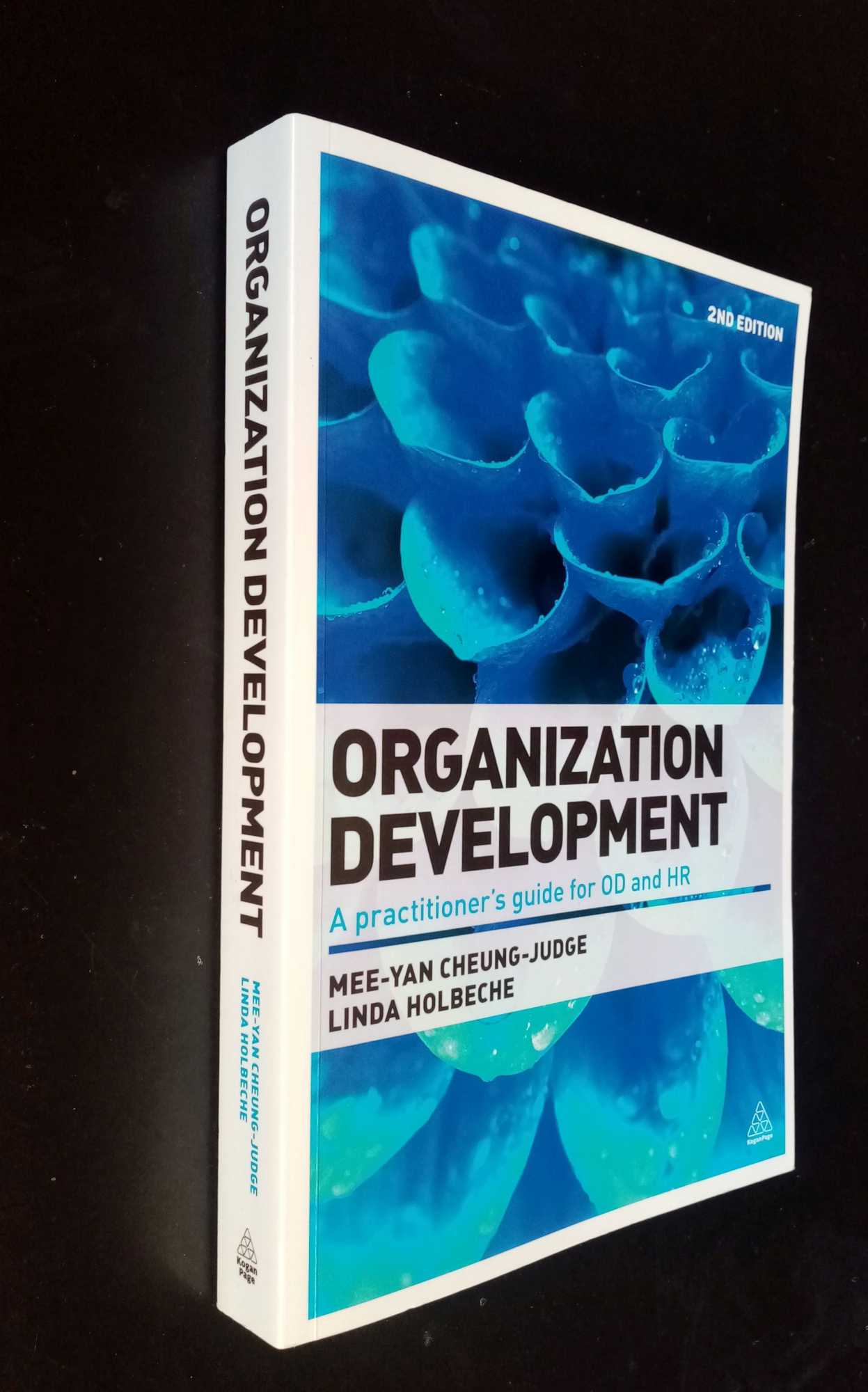 Mee-Yan Cheung-Judge, Linda Holbeche - Organization Development: A Practitioner's Guide for OD and HR  2nd. Edition, 2015