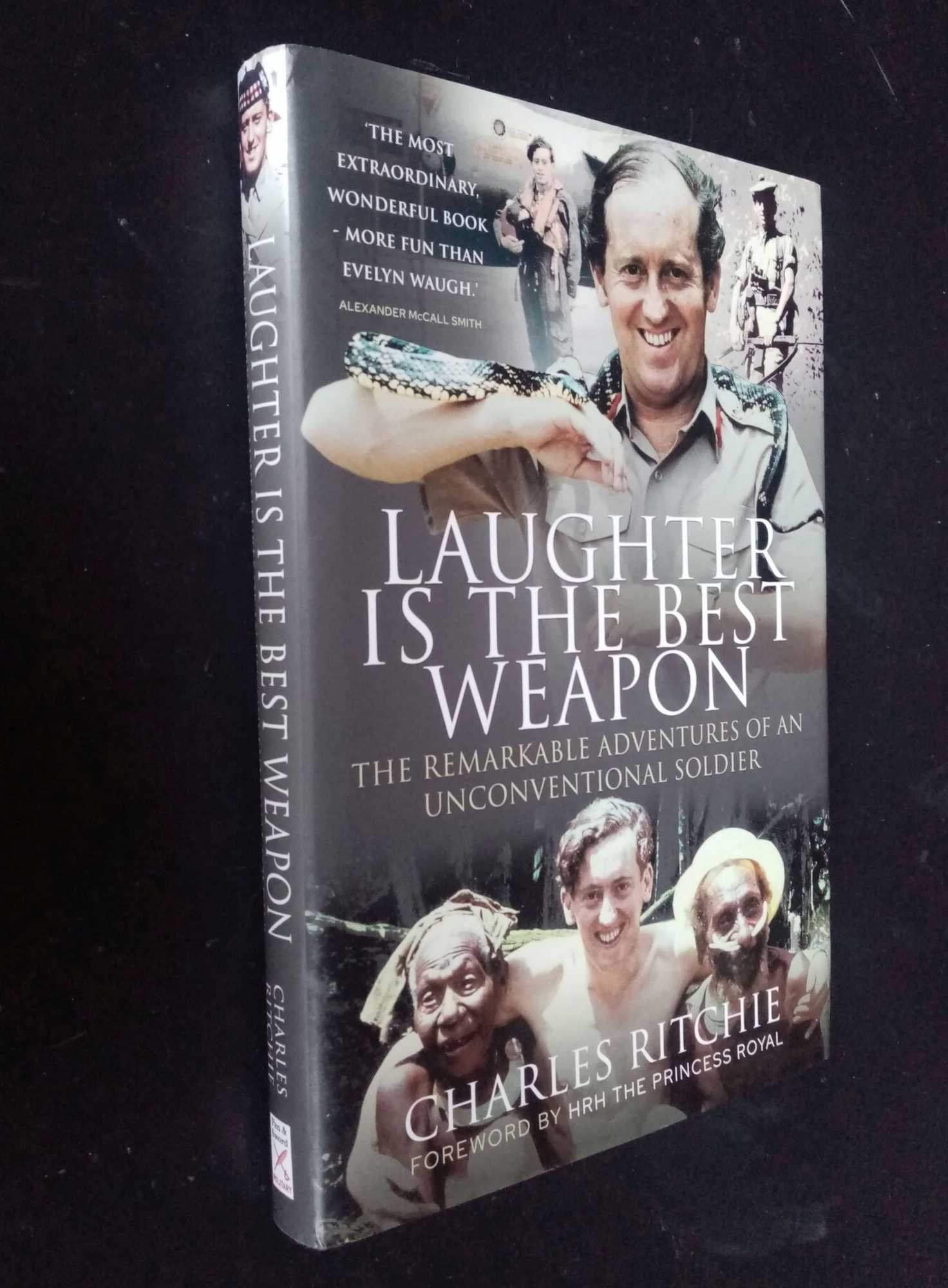 Charles Ritchie - Laughter is the Best Weapon: The Remarkable Adventures of an Unconventional Soldier