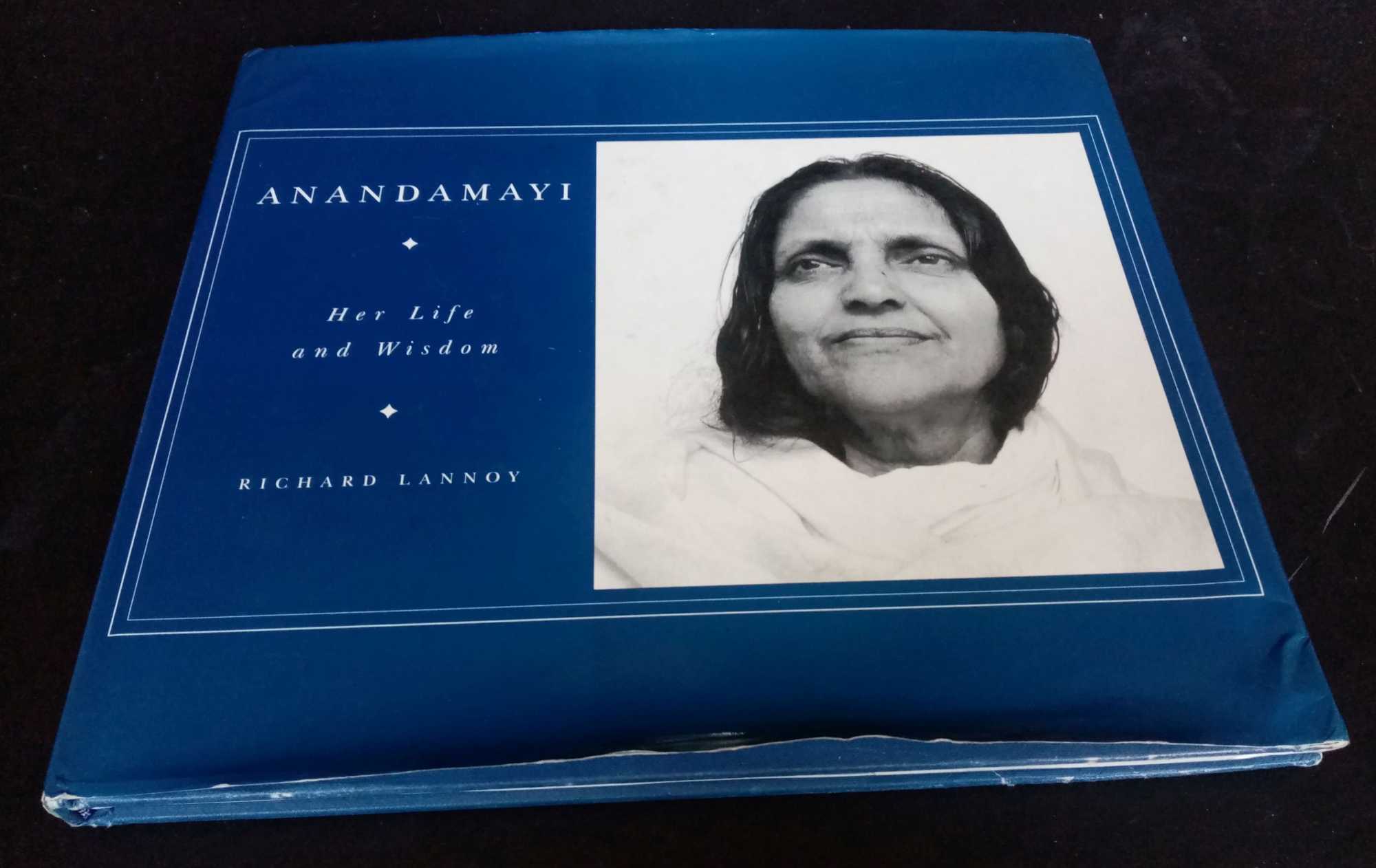 Richard Lannoy - Anandamayi: Her Life and Wisdom