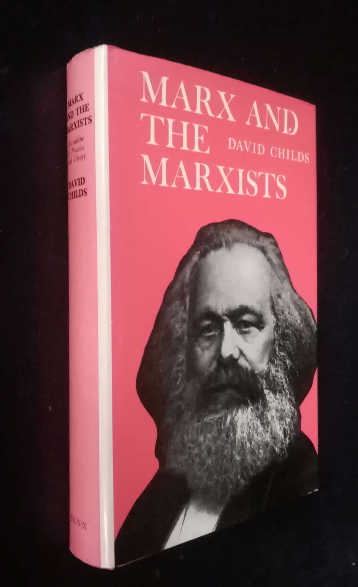 David Childs - Marx and the Marxists: An Outline of Practice and Theory