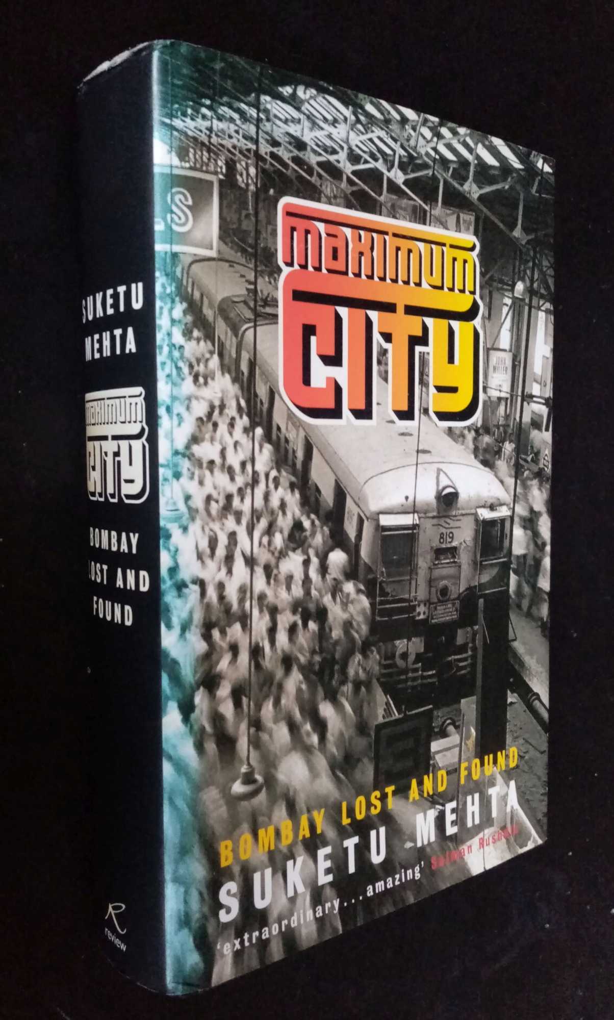 Suketu Mehta - Maximum City: Bombay Lost and Found   SIGNED