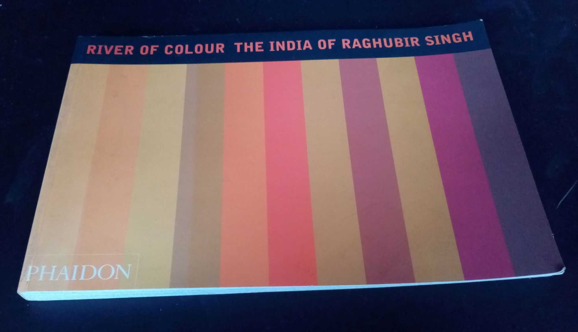 Raghubir Singh - River of Colour: The India of Raghubir Singh