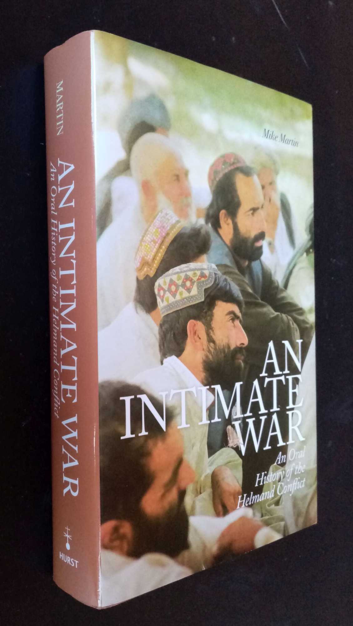 Mike Martin - An Intimate War: An Oral History of the Helmand Conflict