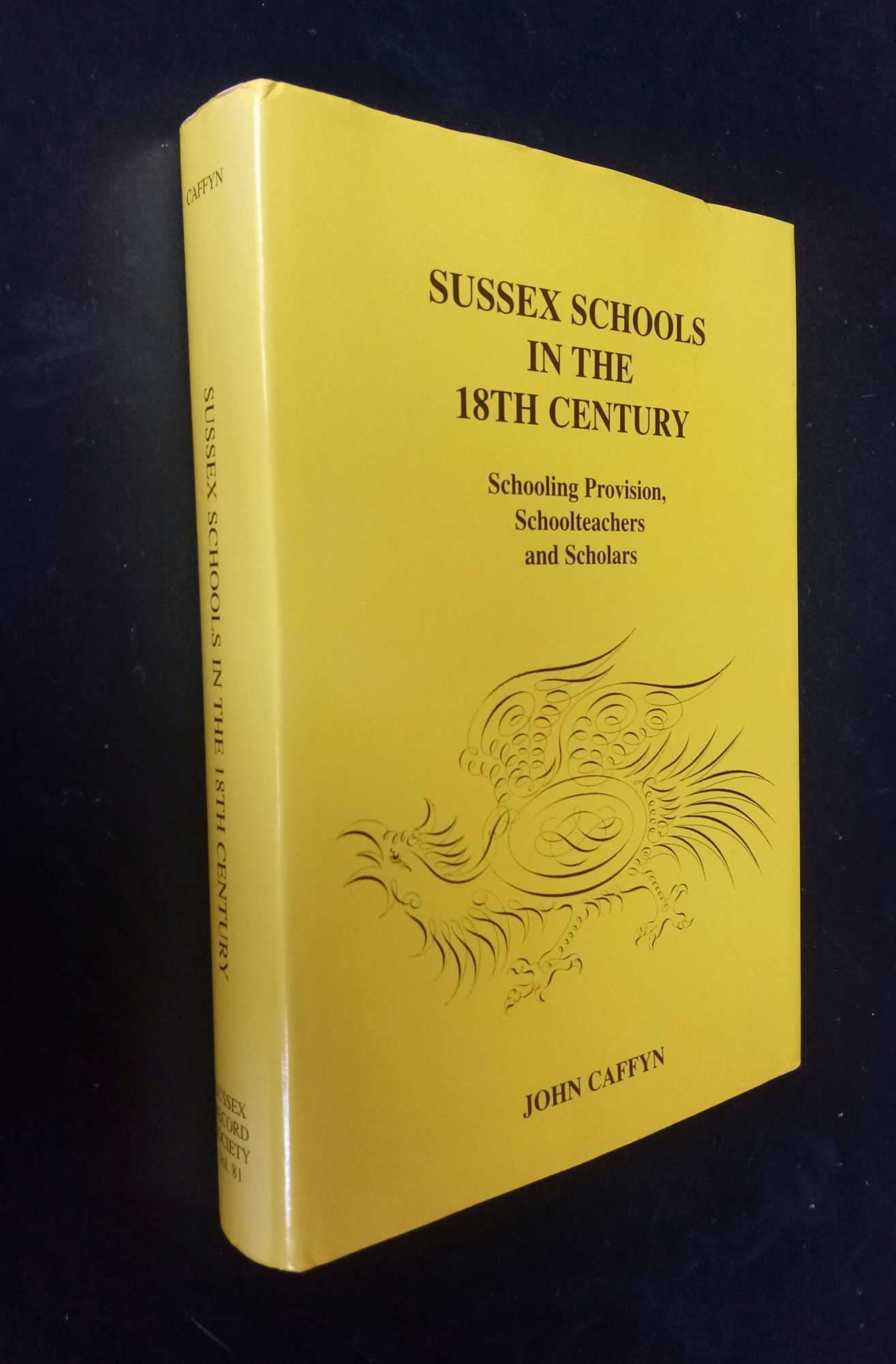 John Caffyn - Sussex Schools In The 18Th Century. Schooling Provision, Schoolteachers And Scholars