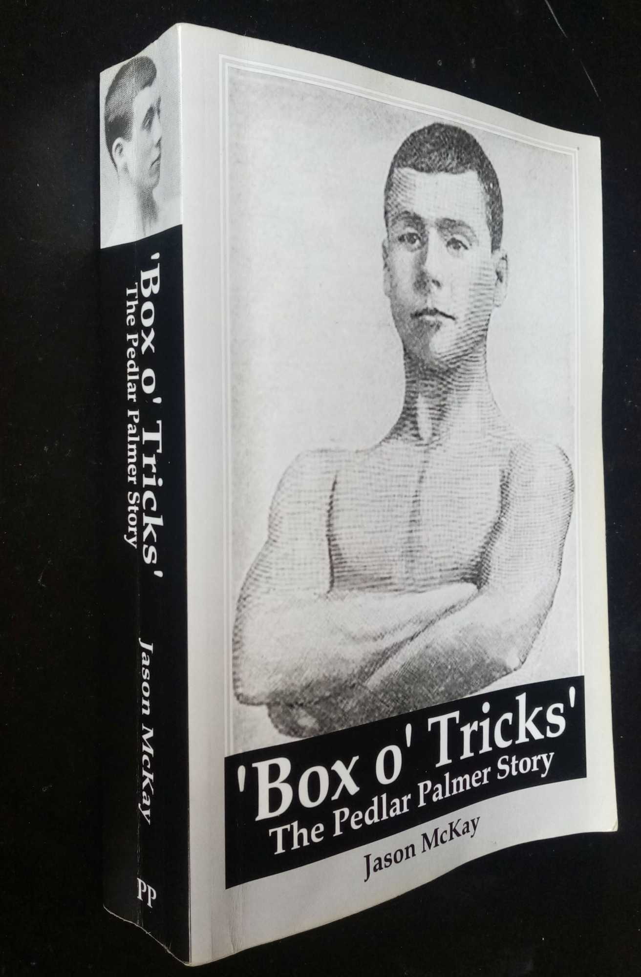 Jason McKay - Box O' Tricks: The Pedlar Palmer Story   SIGNED/Inscribed