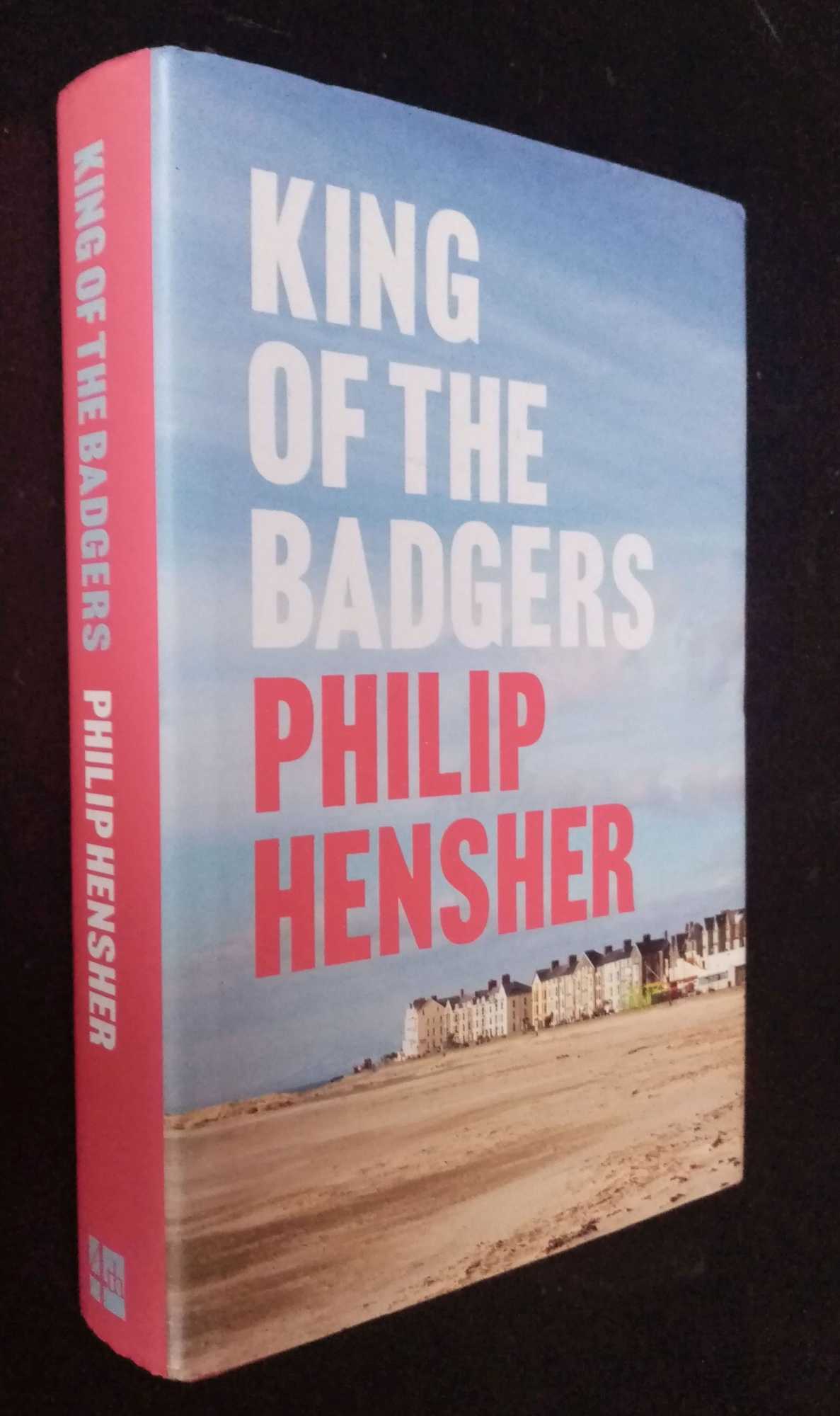 Philip Hensher - King of the Badgers   SIGNED
