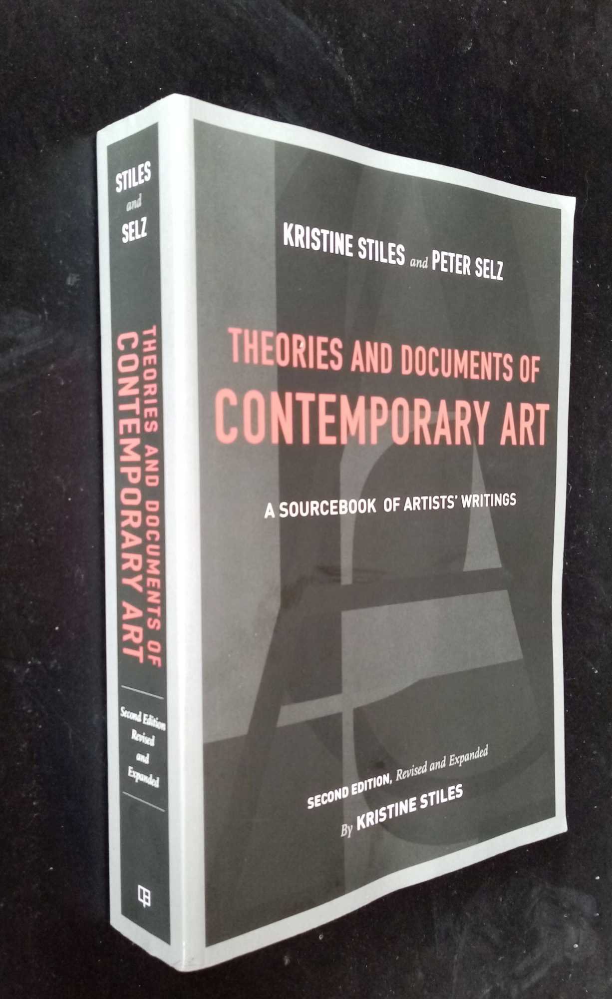 Kristine Stiles - Theories and Documents of Contemporary Art: A Sourcebook of Artists' Writings. 2nd Edition - Revised and Expanded