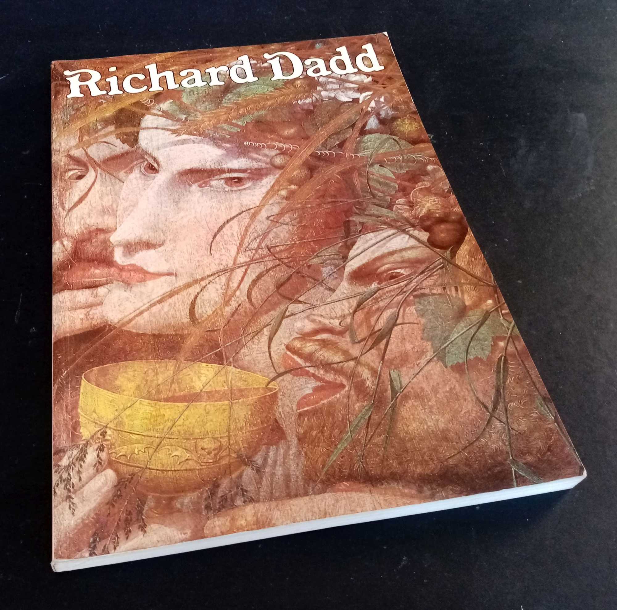 Patricia Allderidge - The Late Richard Dadd: 1817-1886
