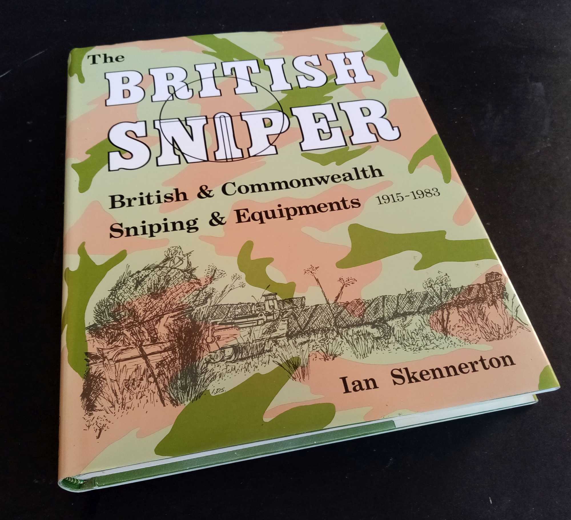 Ian Skennerton - The British Sniper: British and Commonwealth Sniping and Equipment 1915-1983