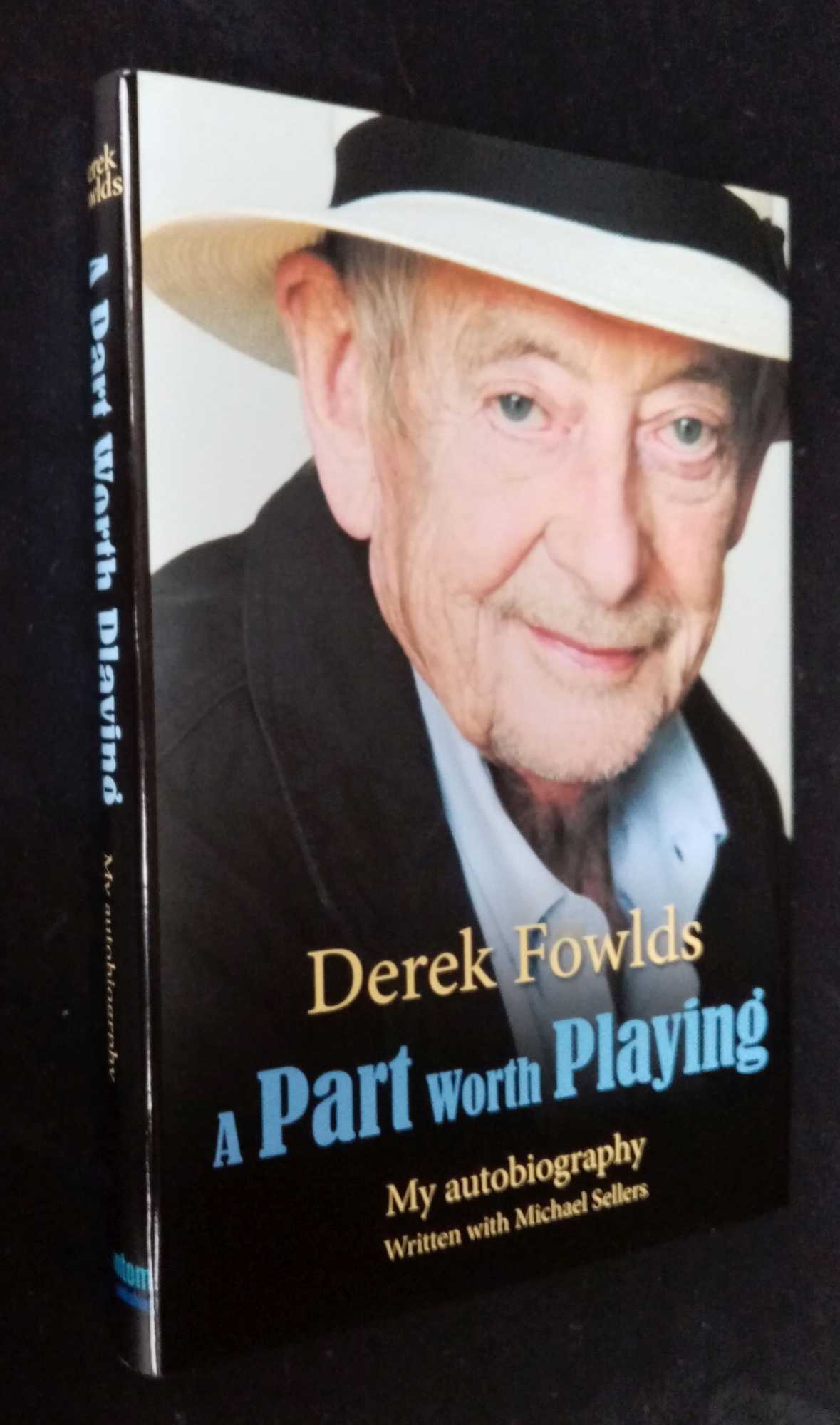 Derek Fowlds, with Michael Sellers - A Part Worth Playing    SIGNED/Inscribed