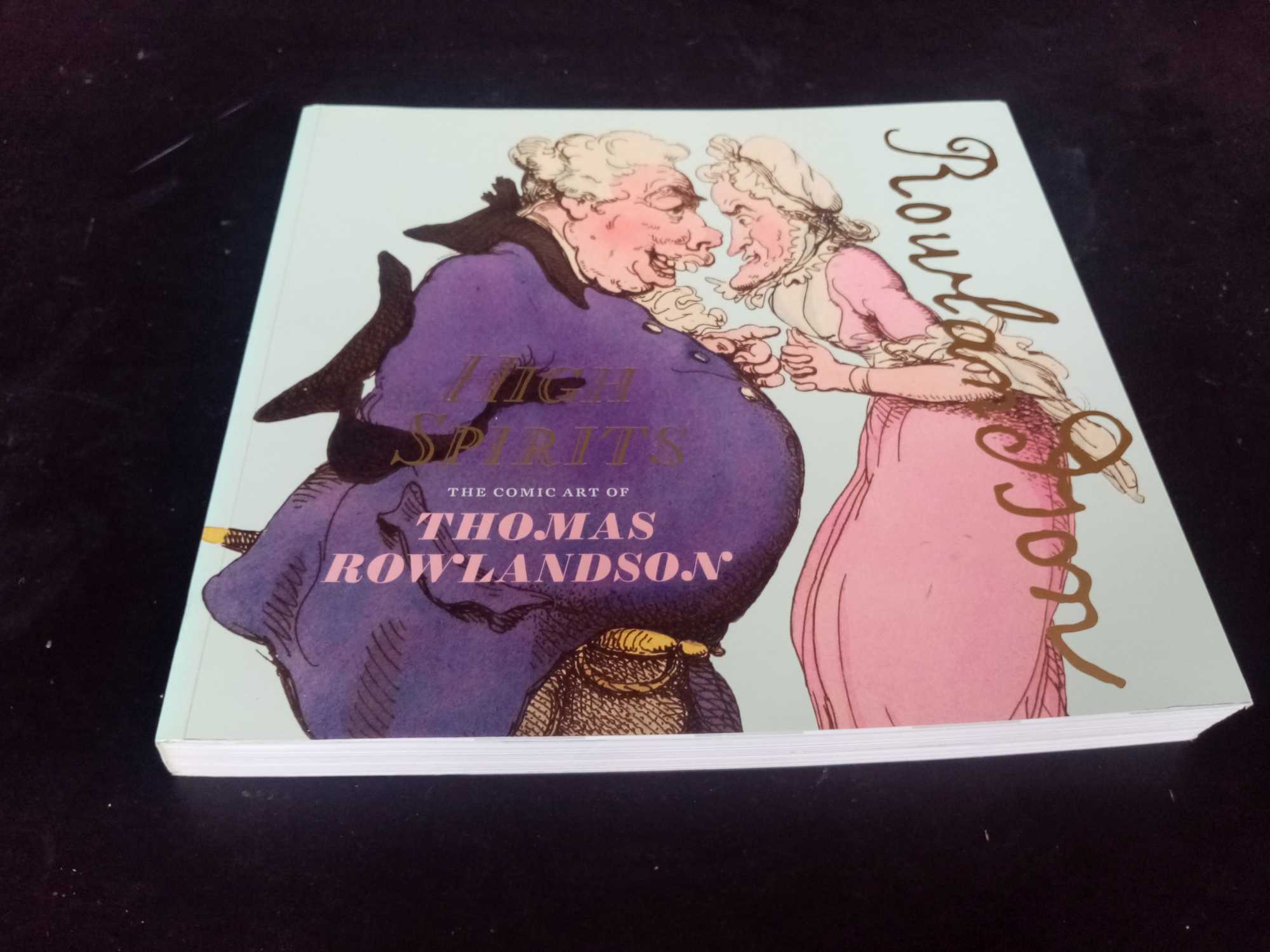 Kate Heard - High Spirits: The Comic Art of Thomas Rowlandson