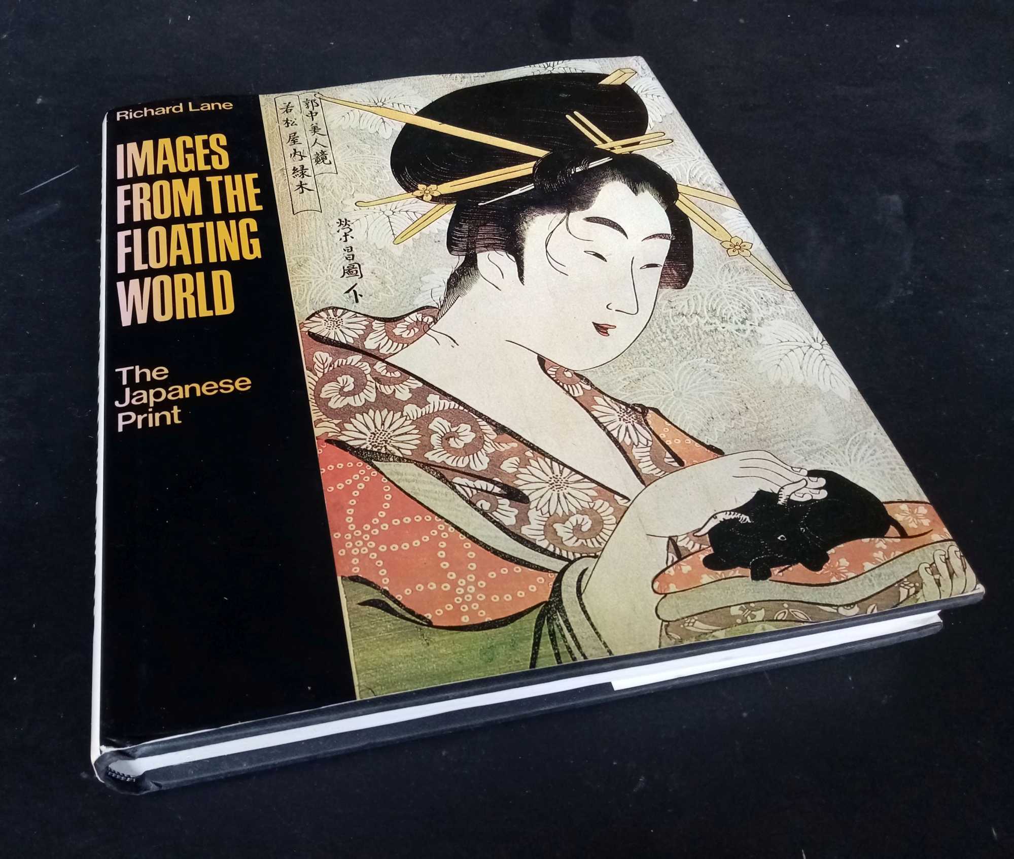 Richard Lane - Images from the Floating World: the Japanese Print, including an illustrated dictionary of Ukiyo-e