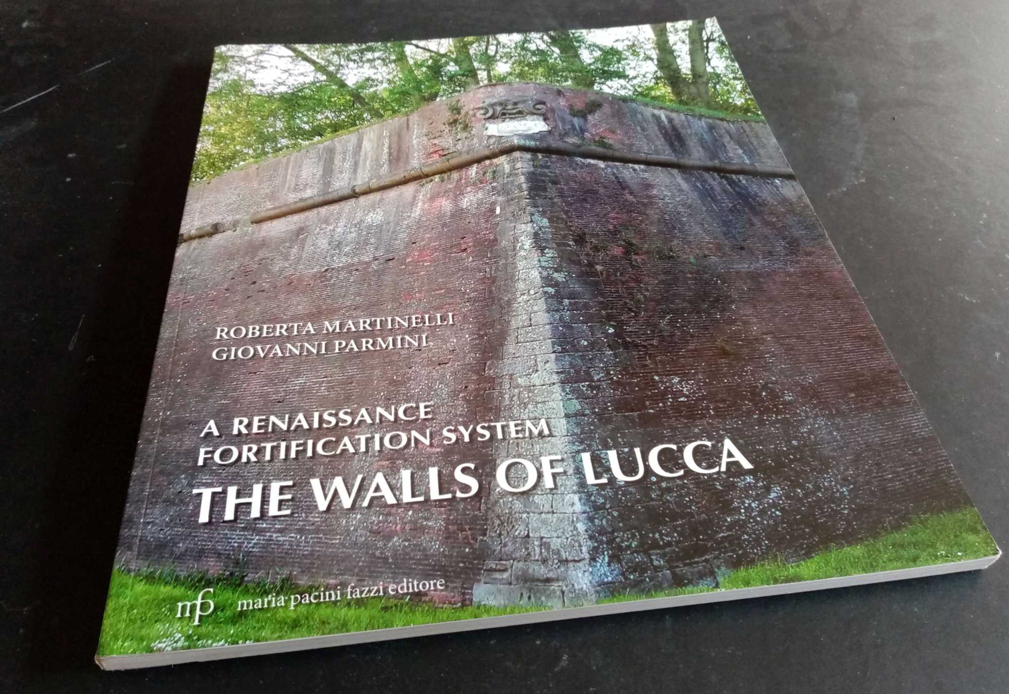 Roberta Martinelli - A Renaissance Fortification System: the Walls of Lucca