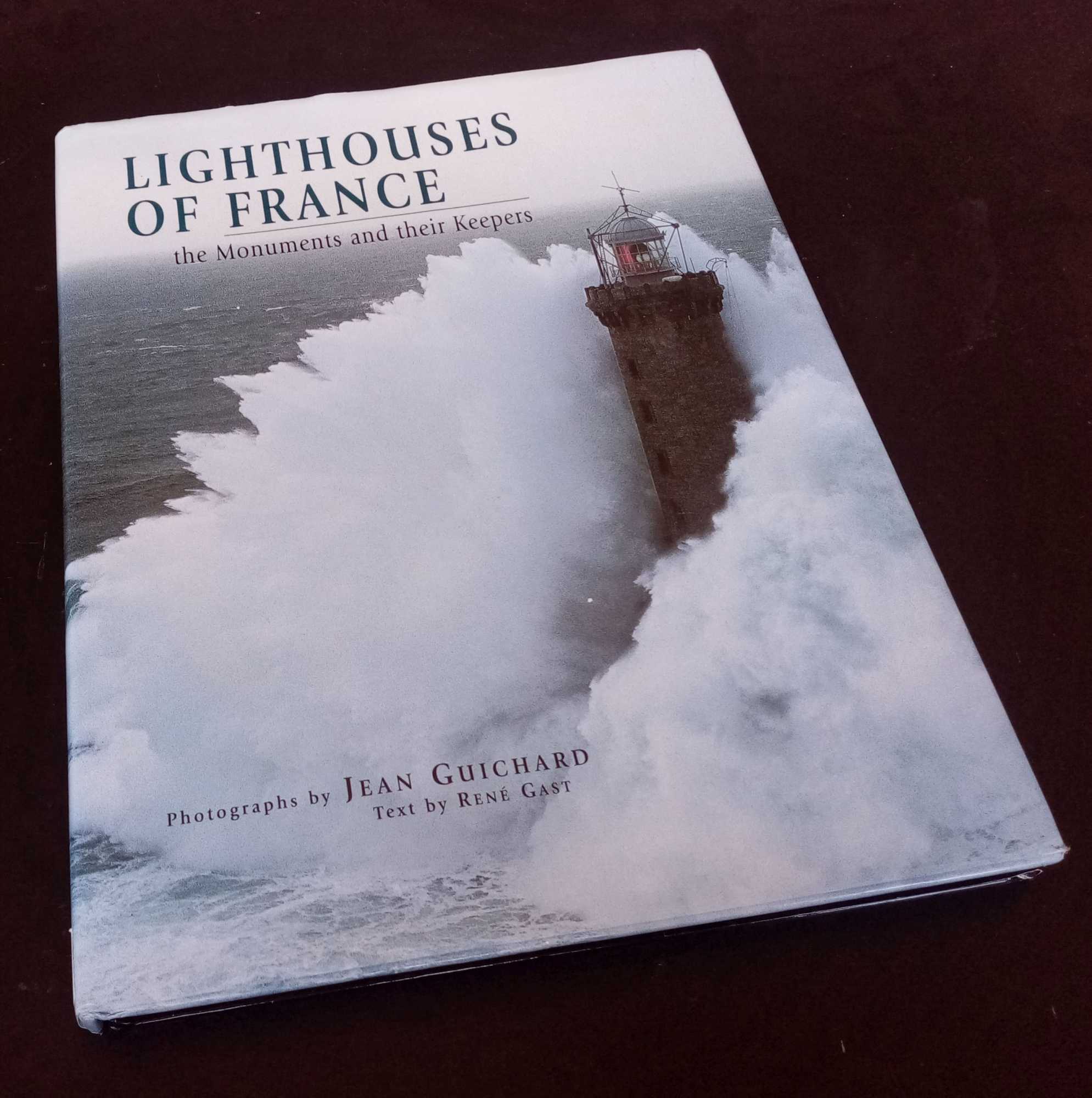 Rene Gast - Lighthouses of France: The Monuments and their Keepers