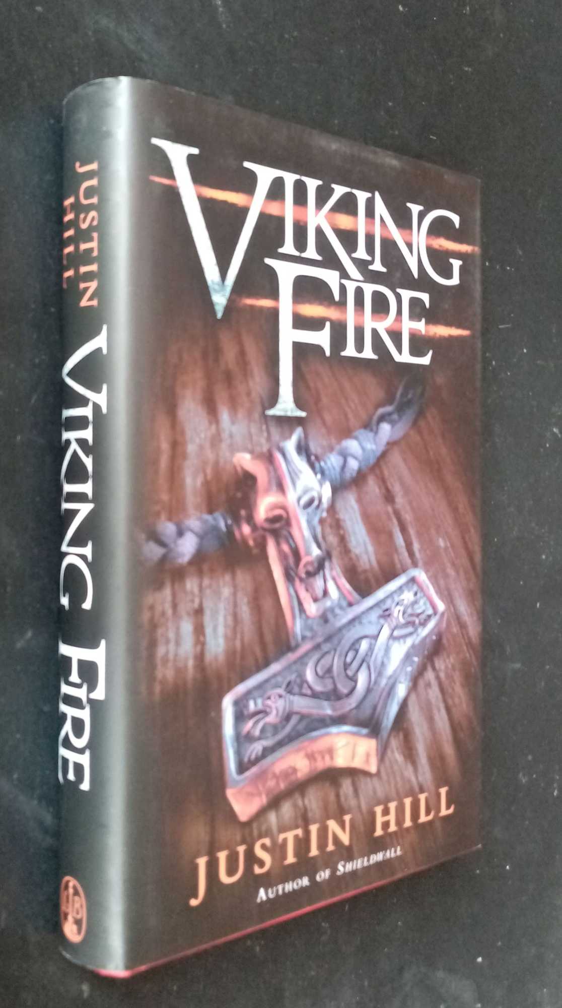 Justin Hill - Viking Fire     SIGNED