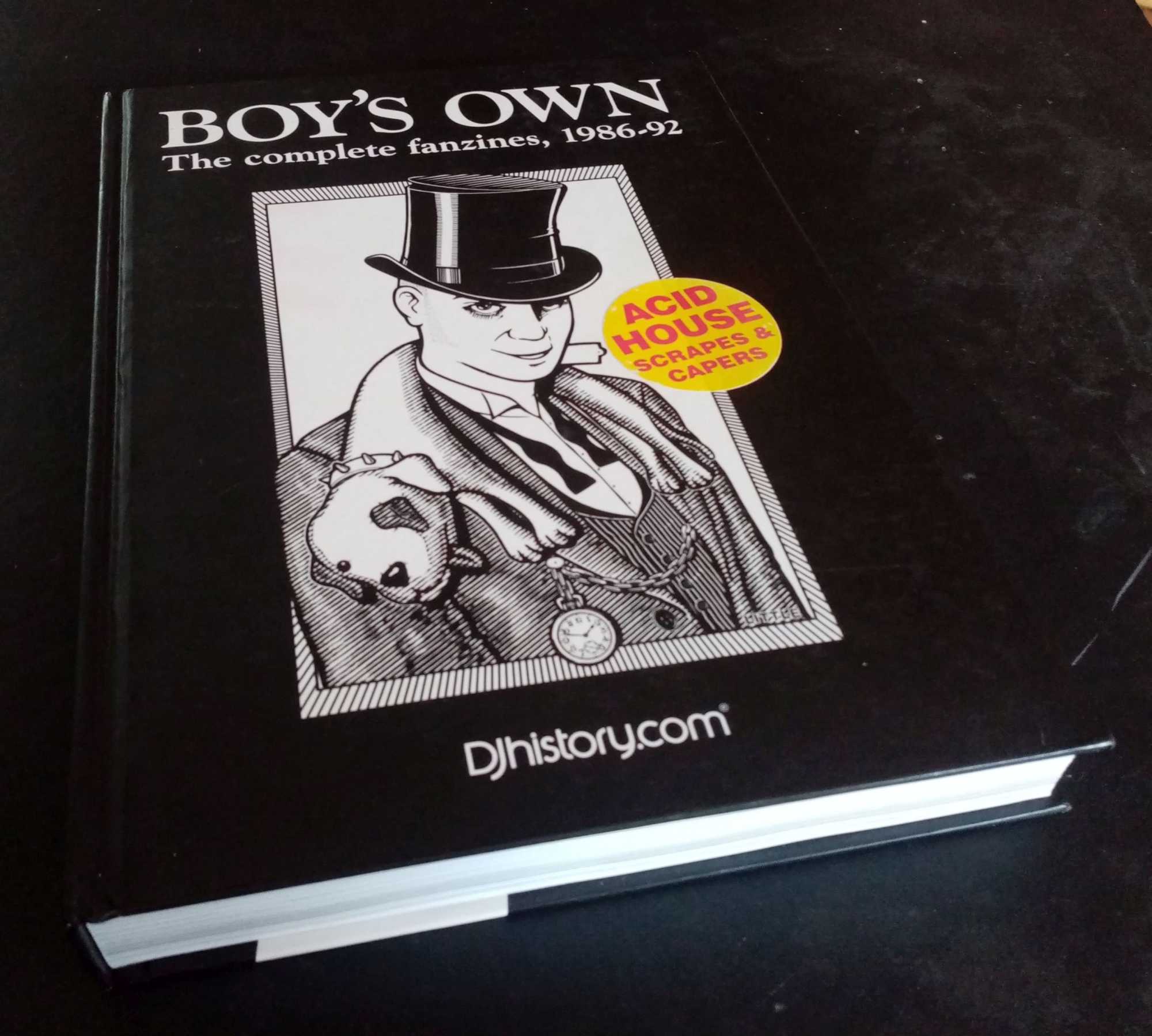 Frank Broughton, ed. - Boy's Own, the Complete Fanzines 1986-92: Acid House Scrapes and Capers
