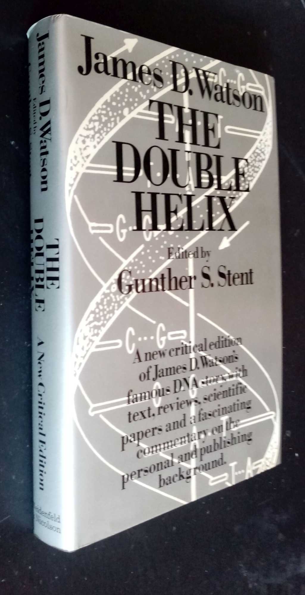 James D. Watson. Edited by Gunther S Stent - The Double Helix: Personal Account of the Discovery of the Structure of DNA.   Critical Edition