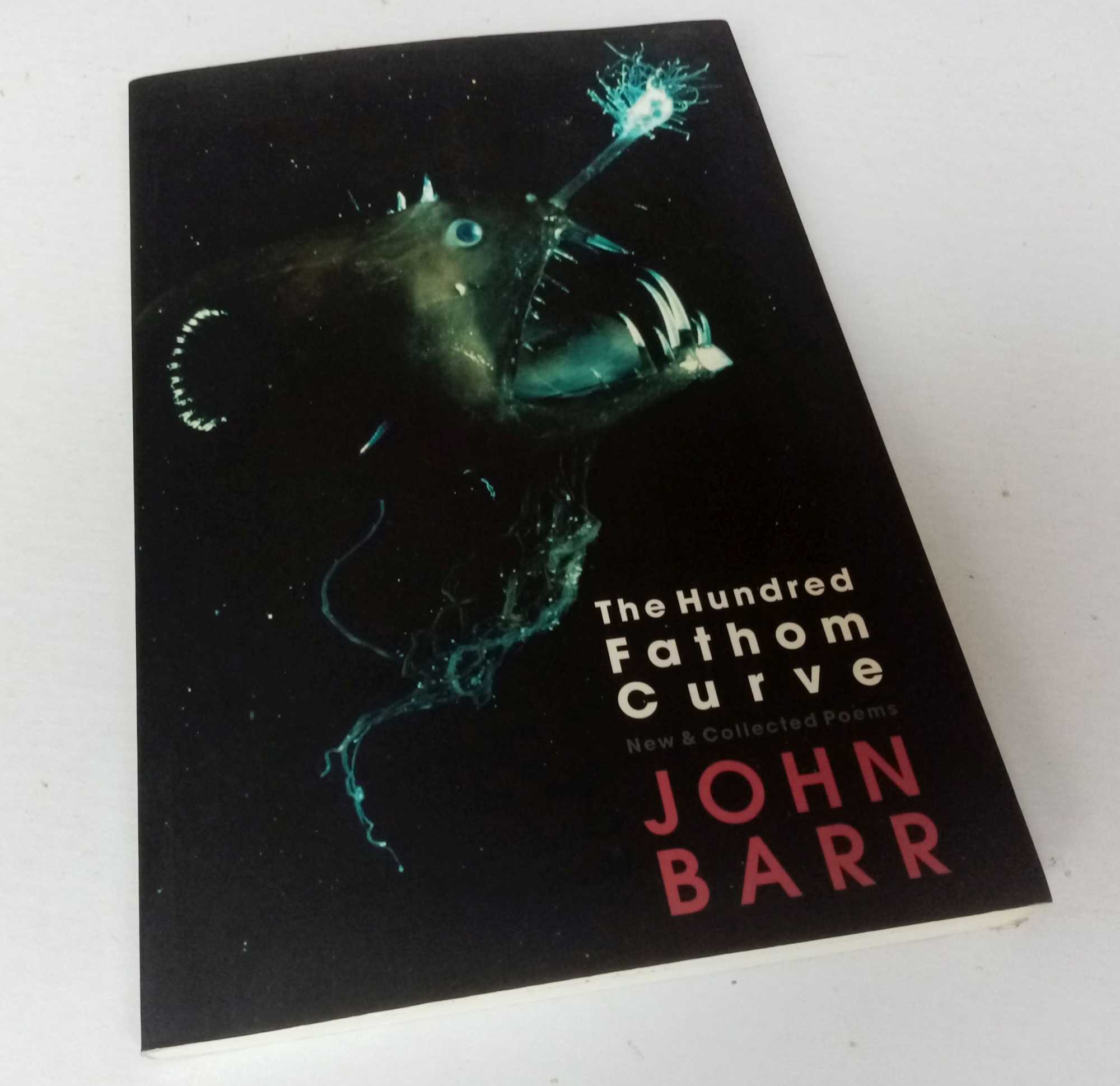 John Barr - The Hundred Fathom Curve: New & Collected Poems   SIGNED/Inscribed