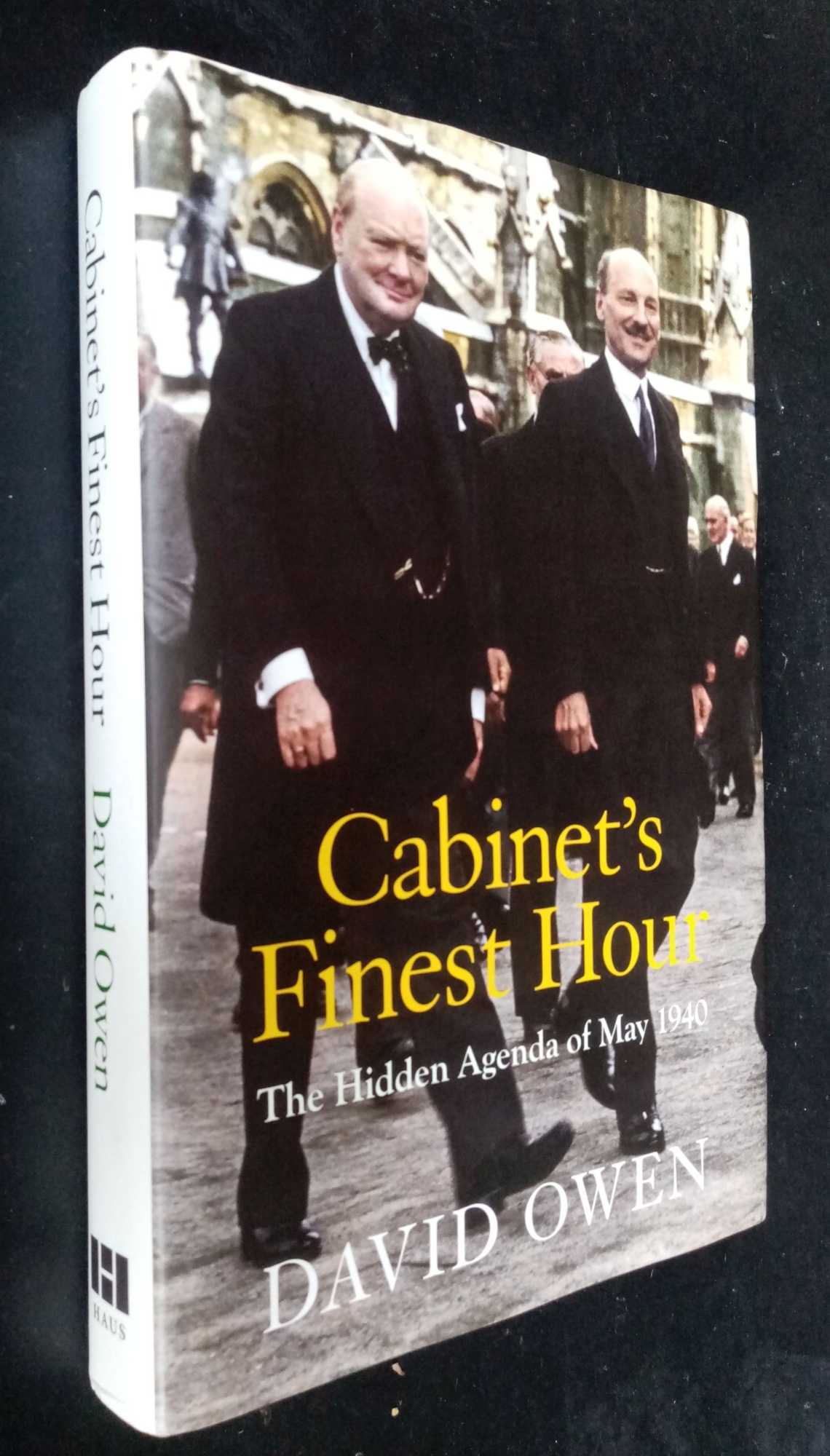 David Owen   [Lord Owen] - Cabinet's Finest Hour: The Hidden Agenda of May 1940   SIGNED