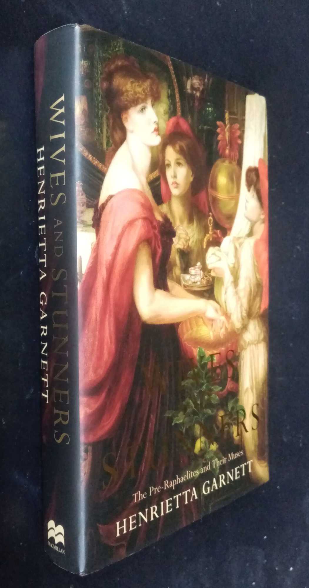 Henrietta Garnett - Wives and Stunners: The Pre-Raphaelites and Their Muses   SIGNED/Inscribed