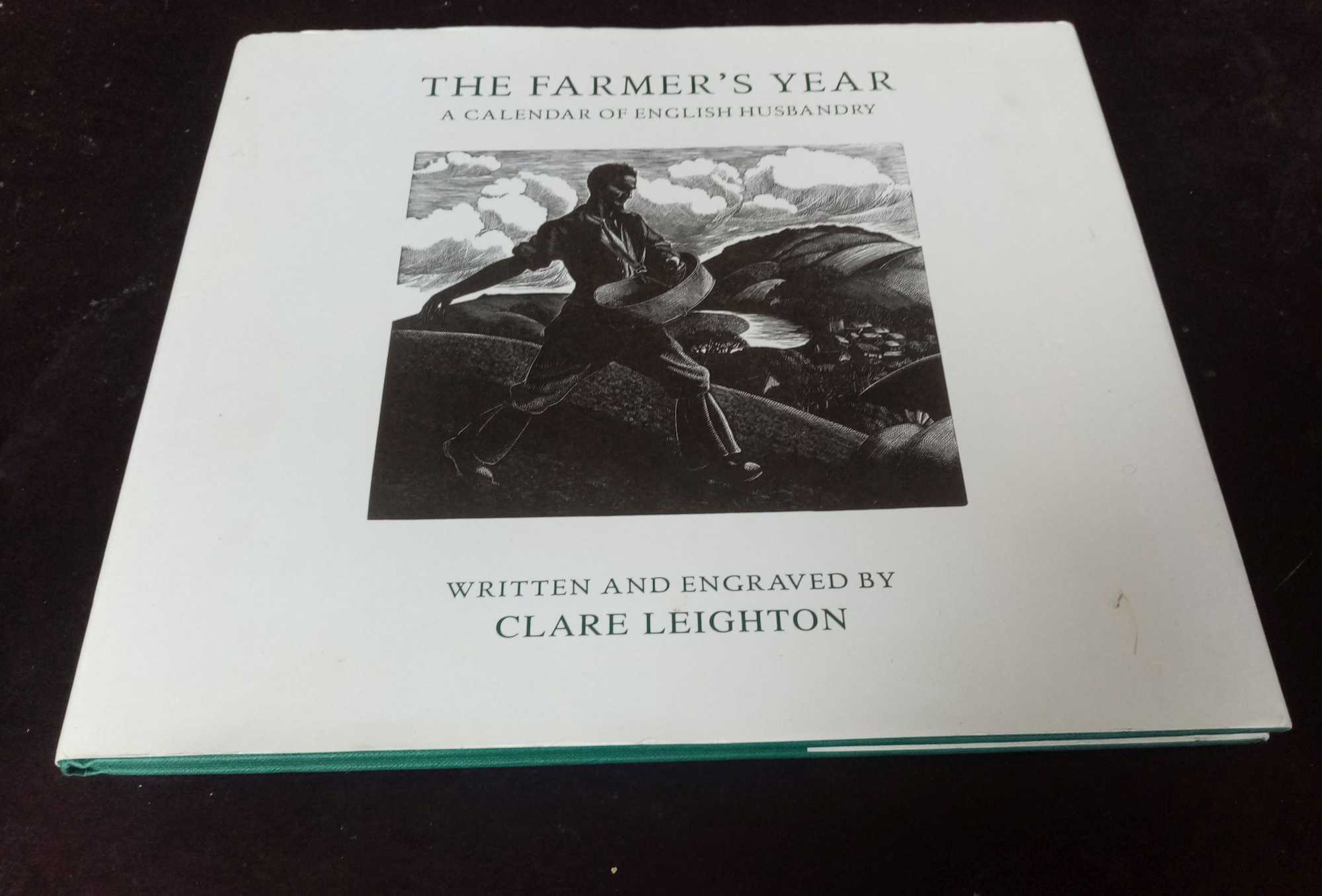 Clare Leighton - The Farmer's Year: A Calendar of English Husbandry