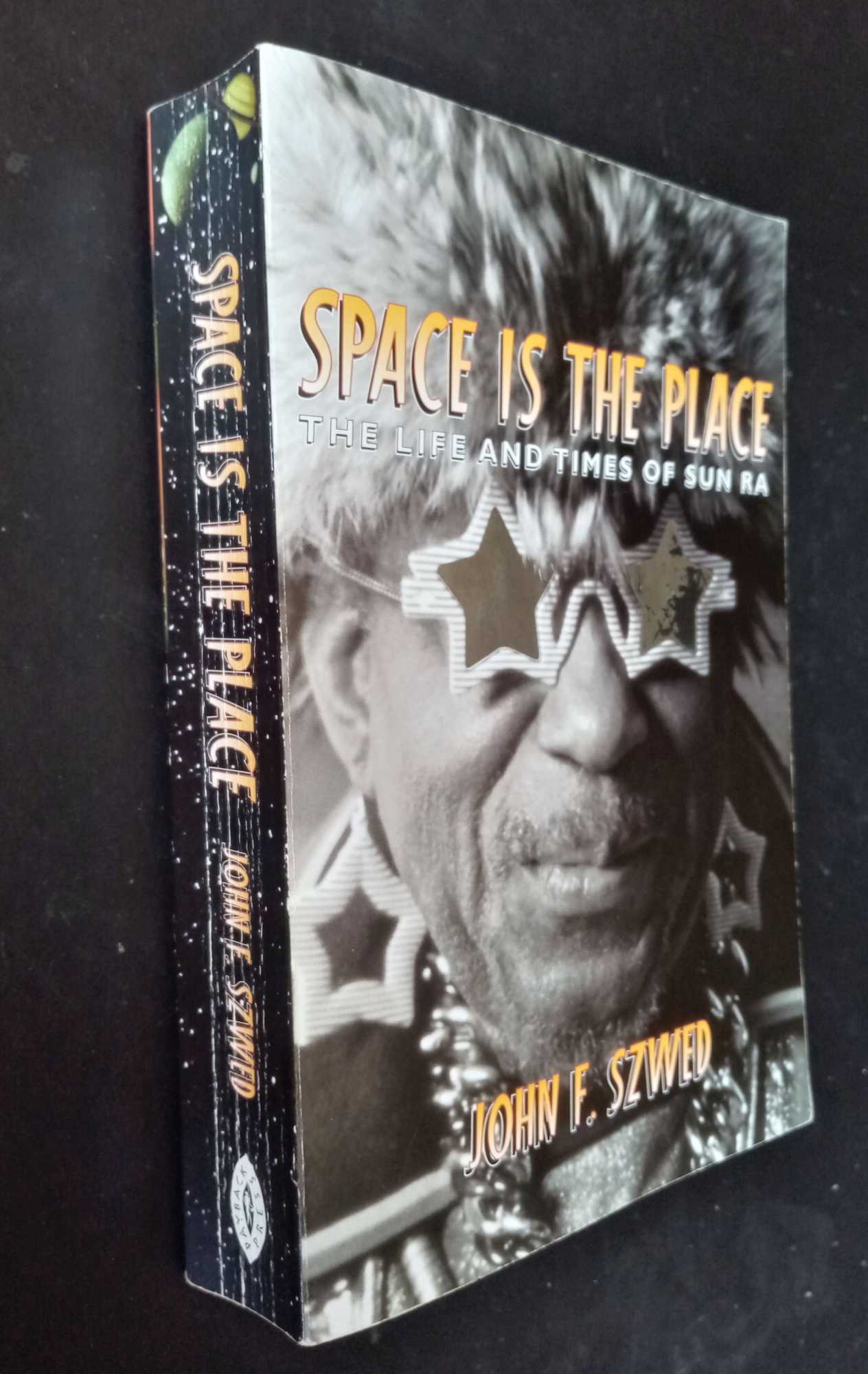 John Szwed - Space is the Place: The Life and Times of Sun Ra