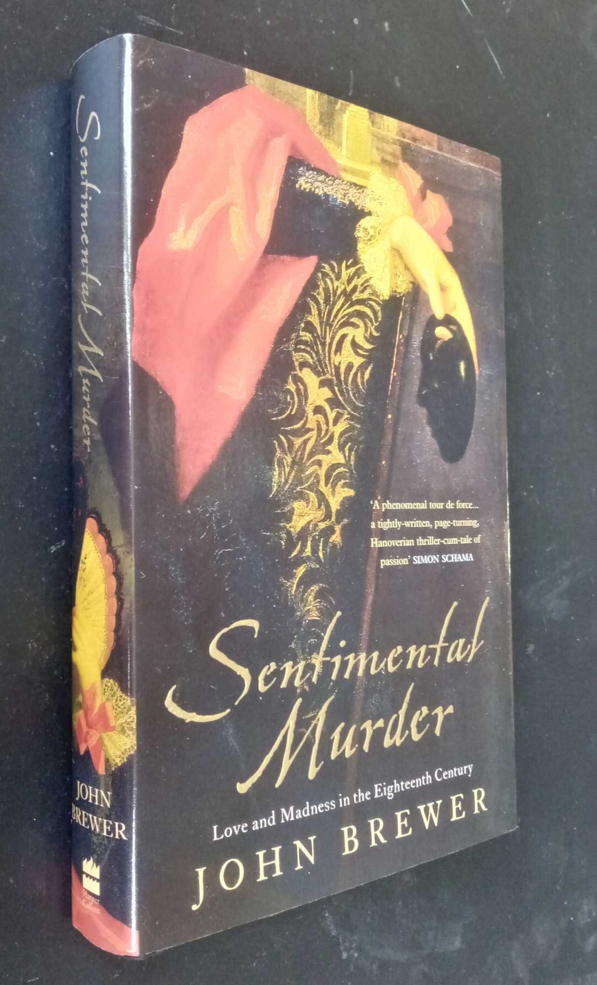John Brewer - Sentimental Murder: Love and Madness in the Eighteenth Century    SIGNED