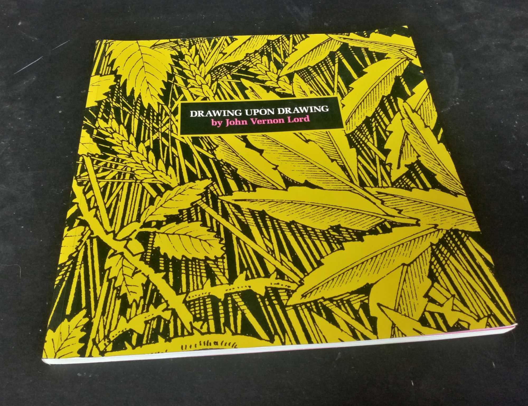 John Vernon Lord - Drawing Upon Drawing: 50 Years of Illustrating