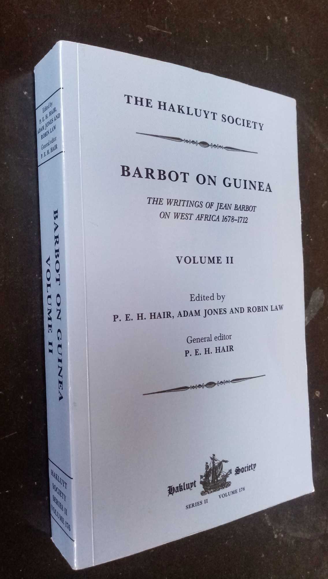 Jean Barbot - Barbot on Guinea: The Writings of Jean Barbot on West Africa 1678 - 1712, Volume II