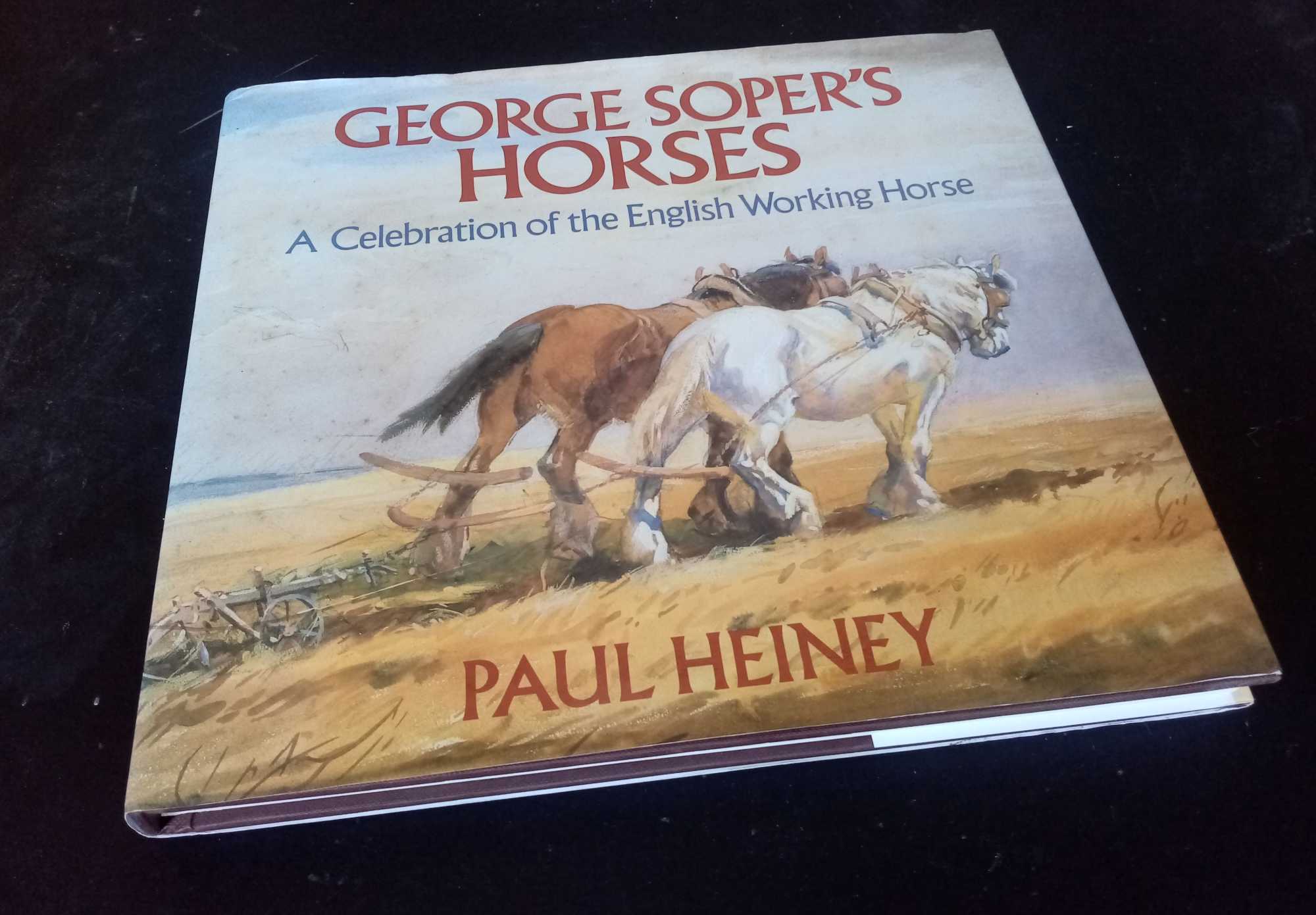Paul Heiney - George Soper's Horses: Celebration of the English Working Horse    SIGNED