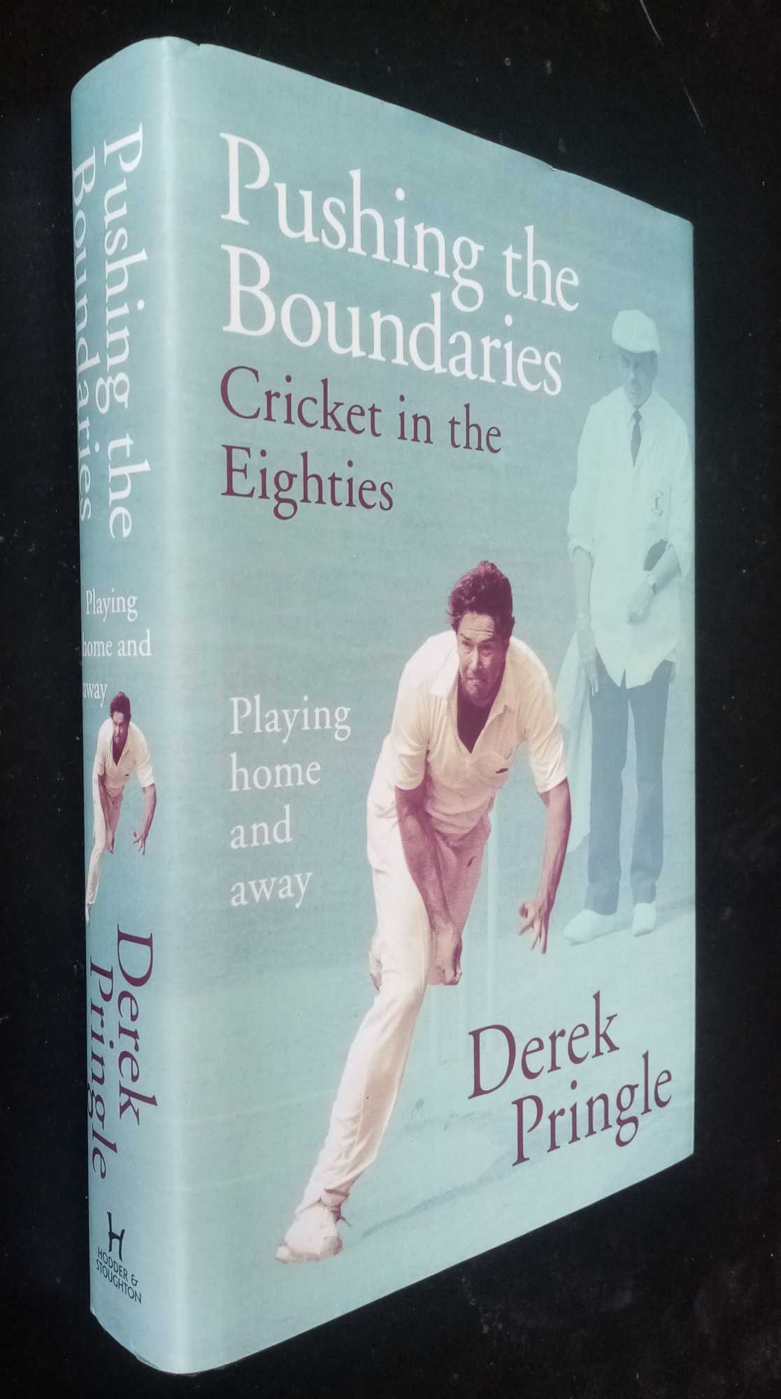 Derek Pringle - Pushing the Boundaries: Cricket in the Eighties    SIGNED