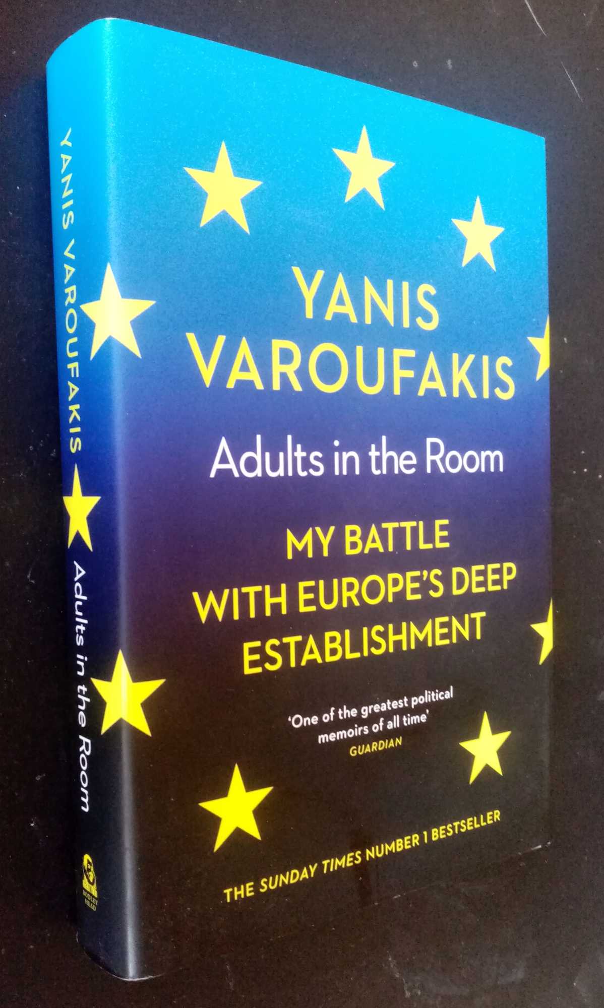 Yanis Varoufakis - Adults In The Room: My Battle With Europes Deep Establishment