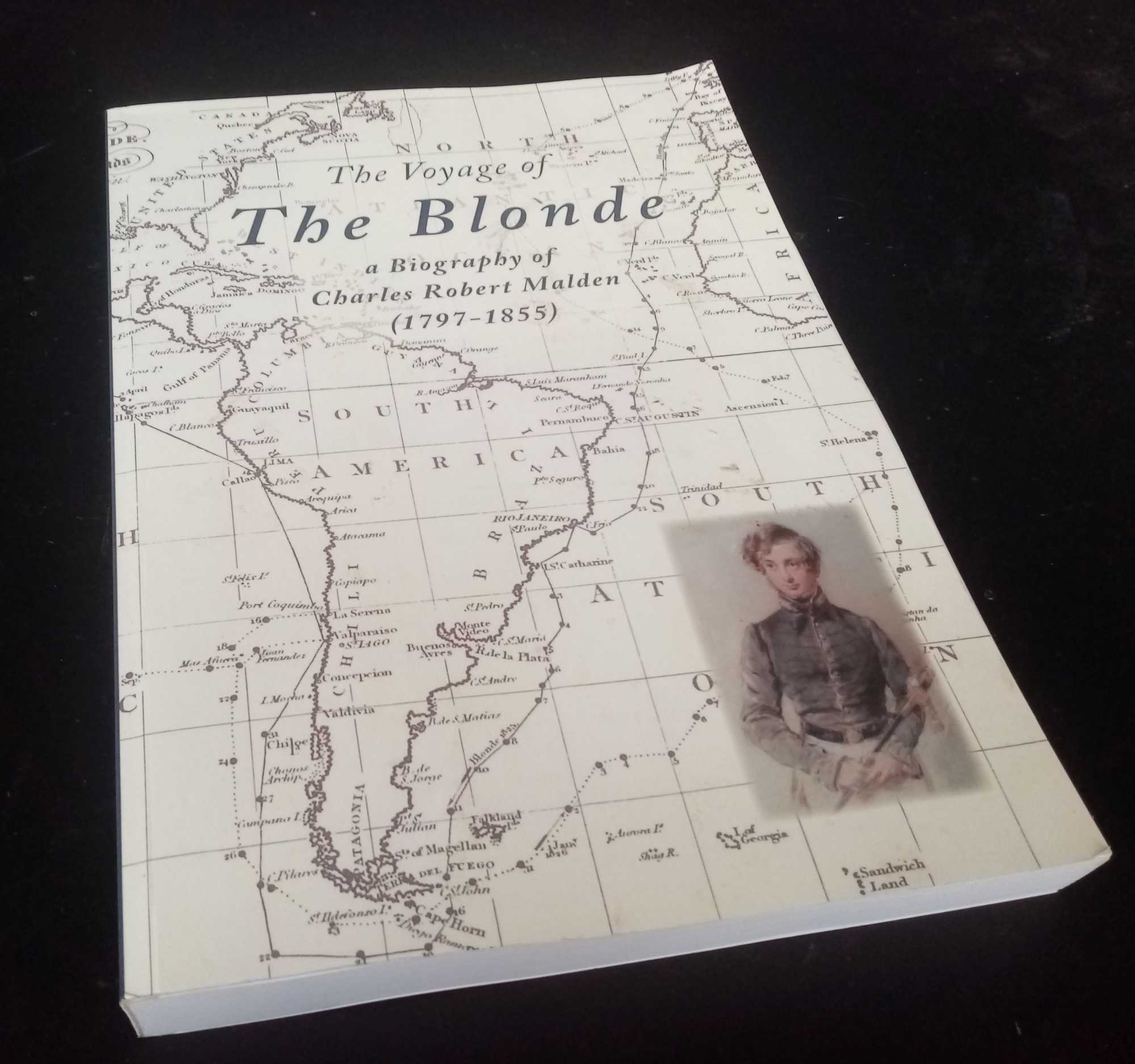Reginald John Malden - The Voyage Of The Blonde: A Biography Of Charles Robert Malden (1797 - 1855)