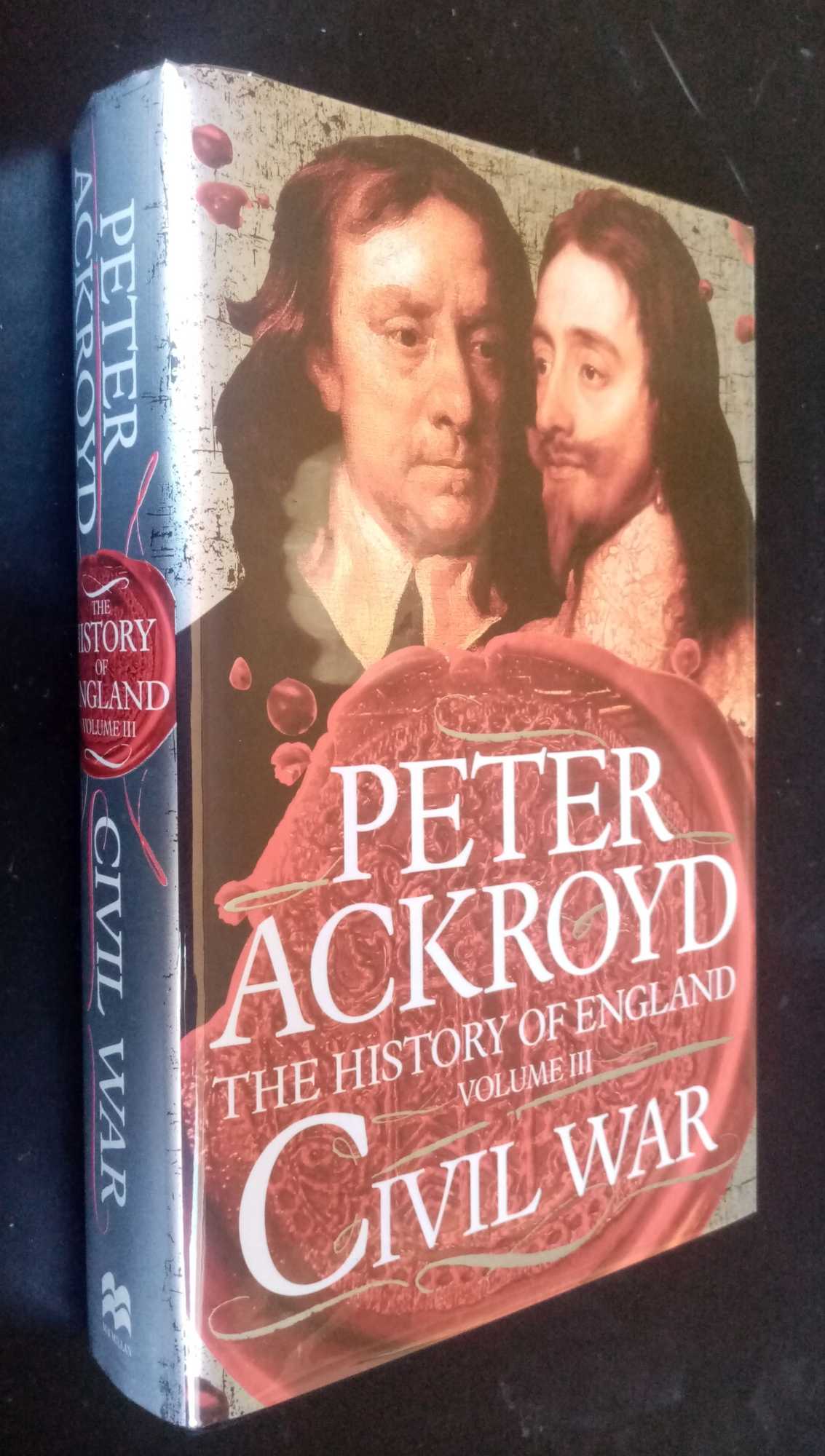 Peter Ackroyd - Civil War: The History of England Volume III