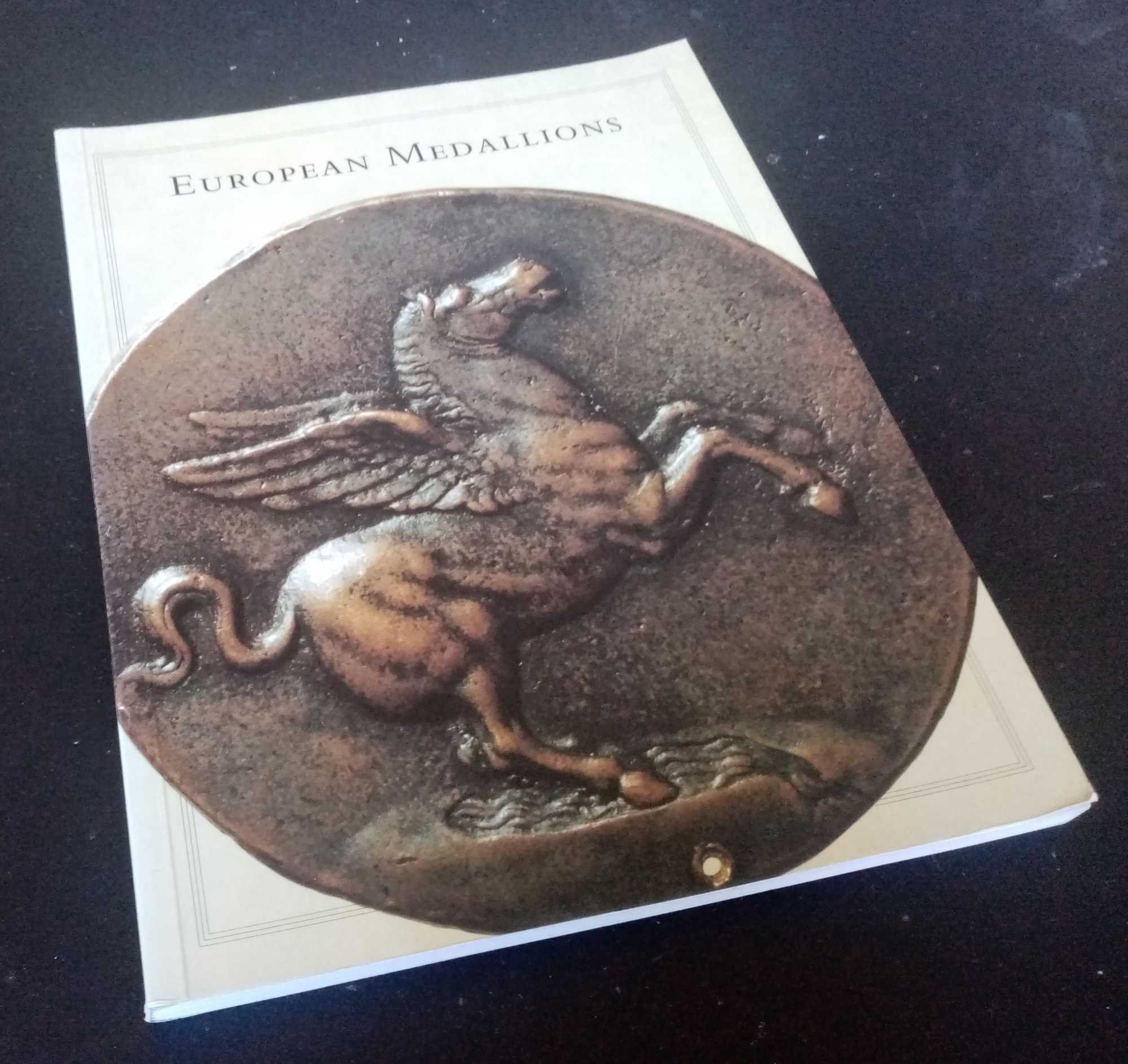 none - European Medallions: Pisanello to Soldani Commemorative Medallions 1446-1710
