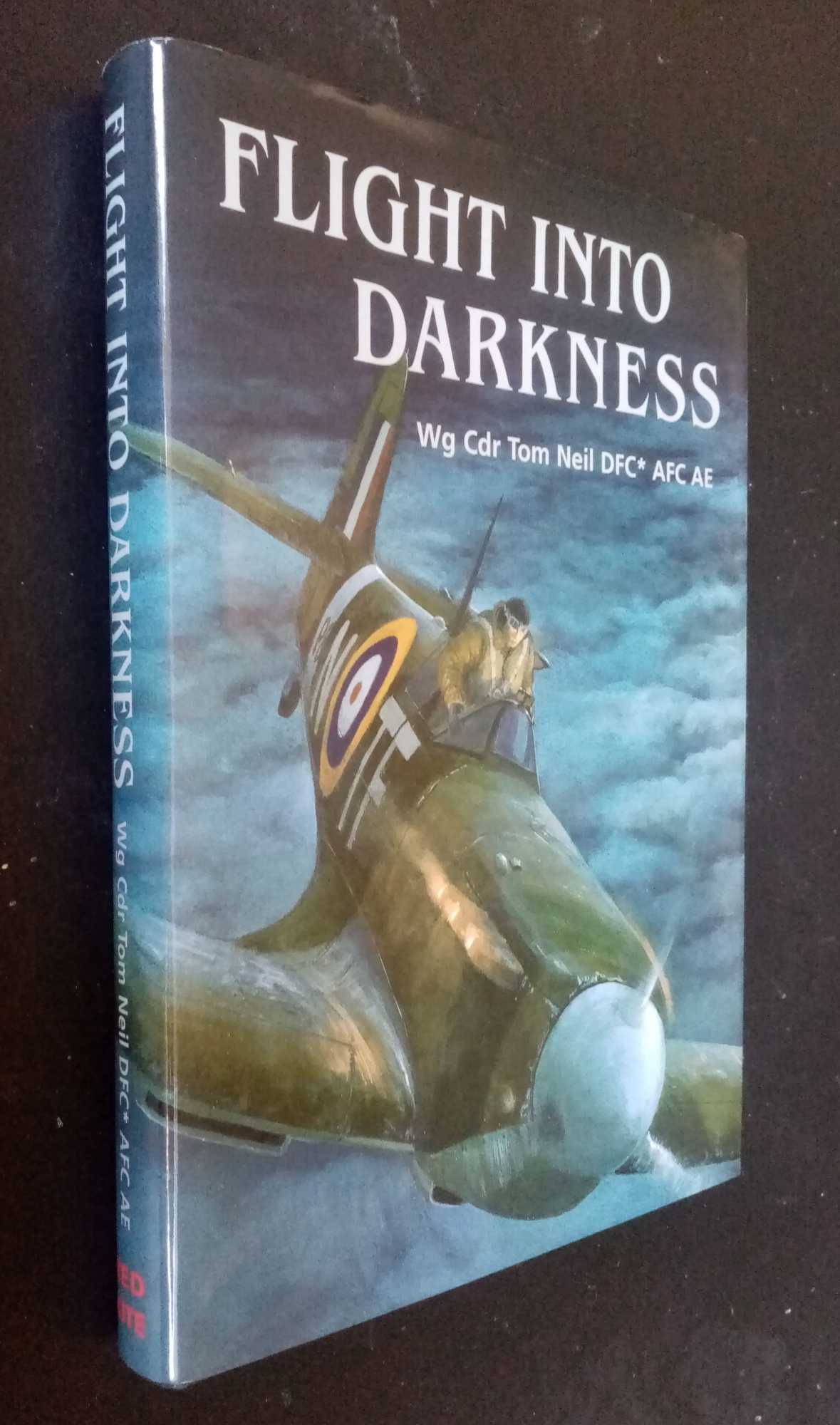 Wg Cdr Tom Neil. - Flight into Darkness    DOUBLE SIGNED