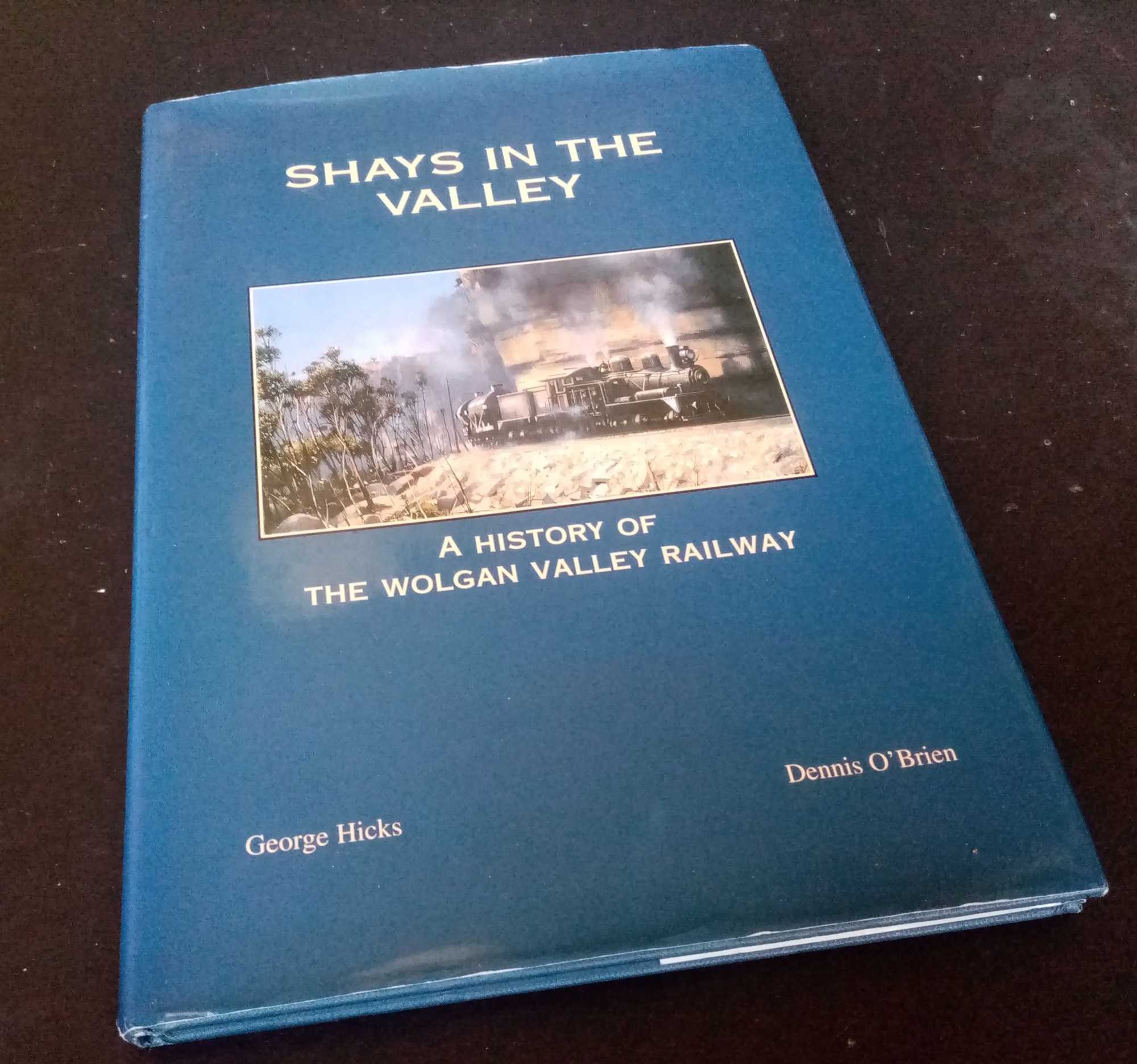 George Hicks - Shays in the Valley : A History of the Wolgan Valley Railway