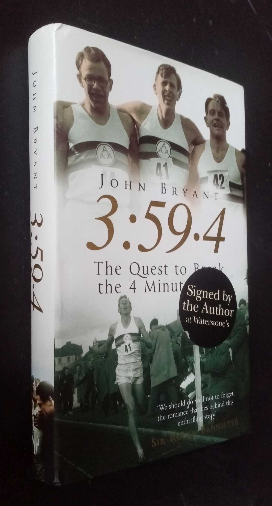 John Bryant - 3:59.4: The Quest to Break the 4 Minute Mile    SIGNED
