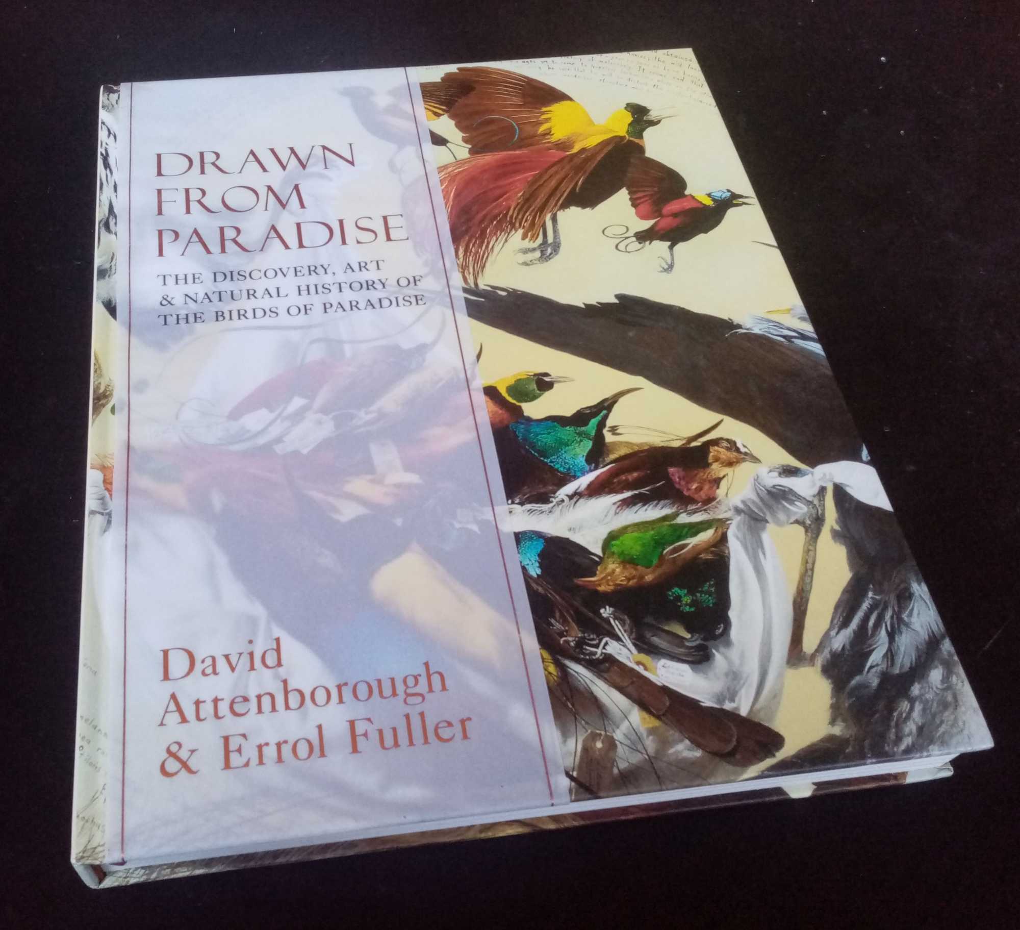 David Attenborough, Errol Fuller - Drawn From Paradise: The Discovery, Art and Natural History of the Birds of Paradise     DOUBLE SIGNED/Inscribed