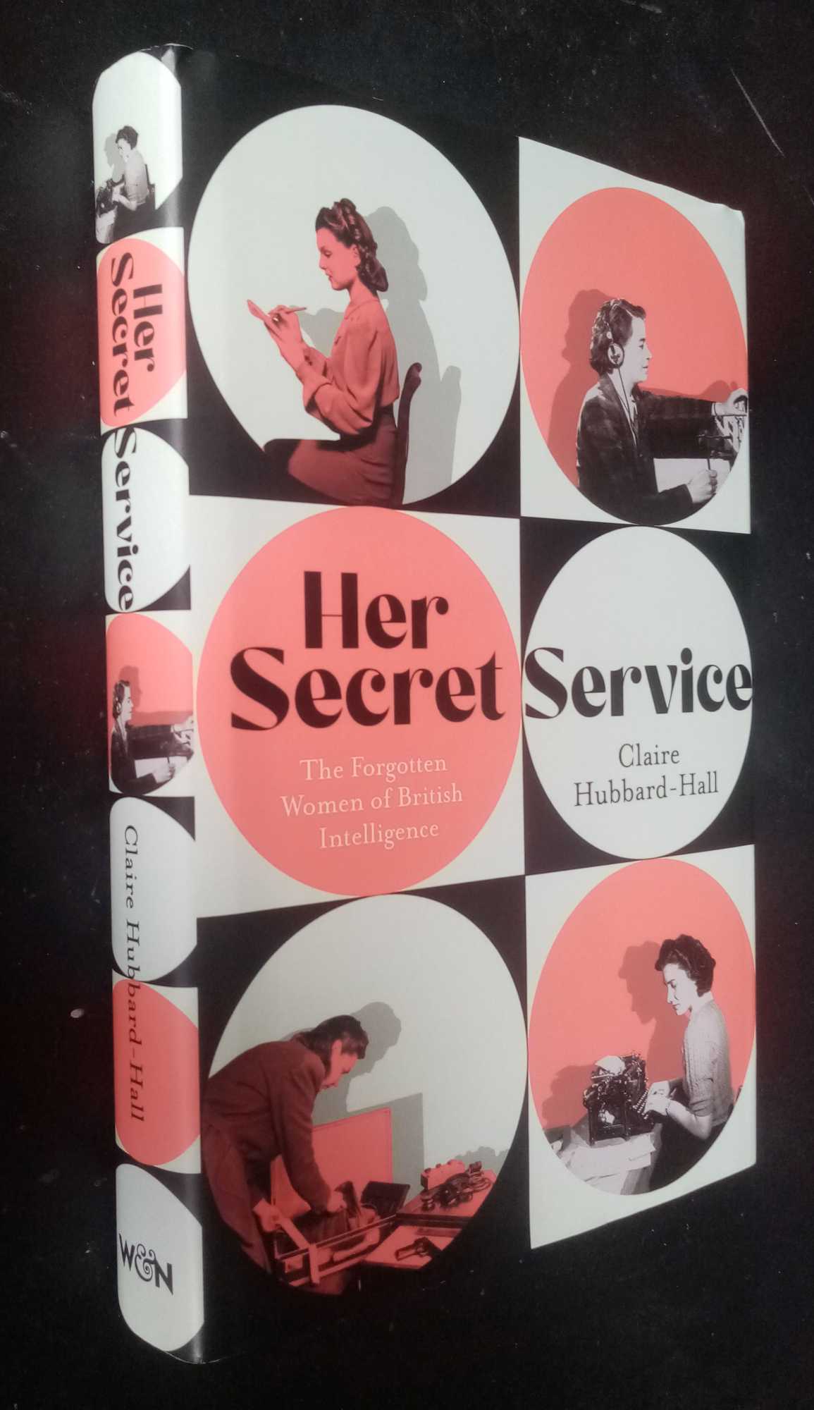 Claire Hubbard-Hall - Her Secret Service: The Forgotten Women of British Intelligence