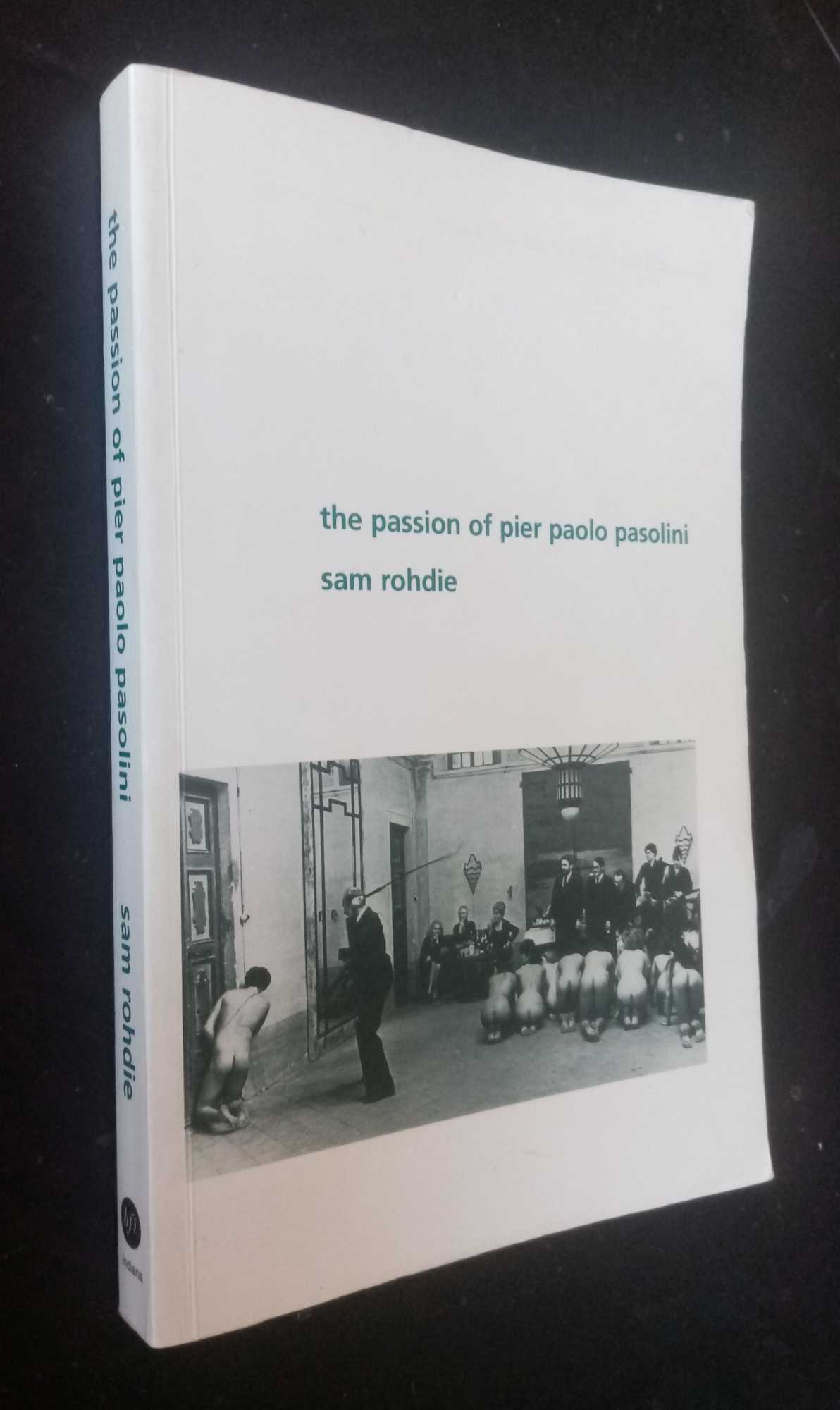 Sam Rohdie - The Passion of Pier Paolo Pasolini