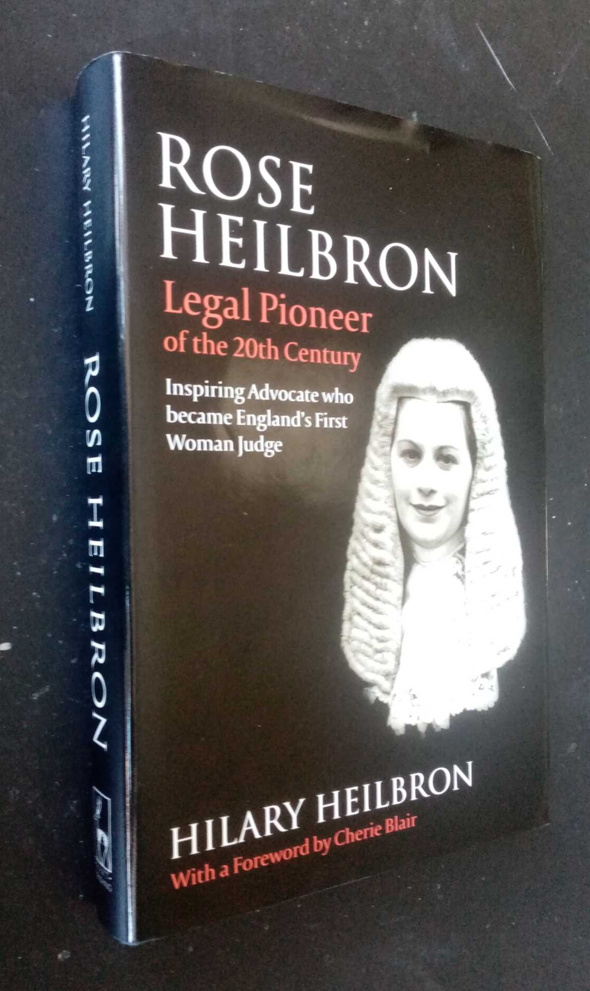 Hilary Heilbron - Rose Heilbron: Legal Pioneer of the 20th Century