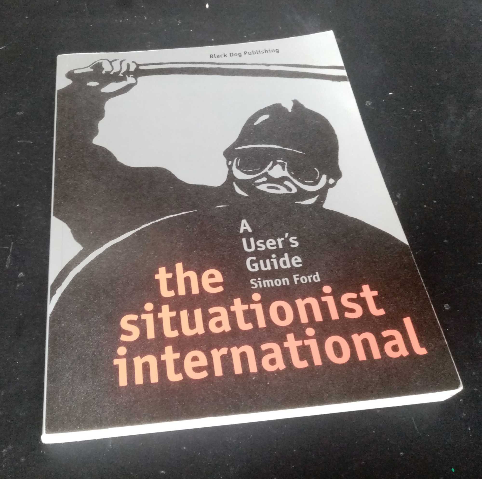 Simon Ford - The Situationist International: A User's Guide